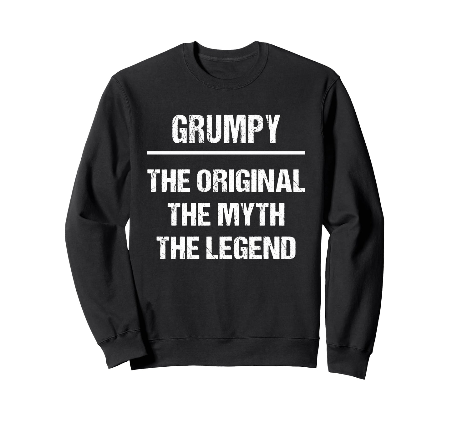 Grumpy Original Name Myth Legend Sweatshirt - Aesthetic Graphic Men Women - T-Shirt, Sweatshirt, Hoodie