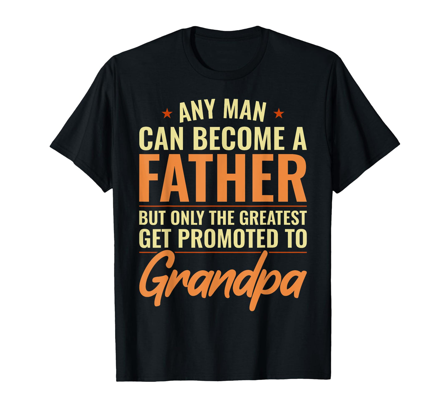 Greatest Get Promoted To Grandpa Funny T-Shirt - Unique Graphic for Adults - T-Shirt, Sweatshirt, Hoodie