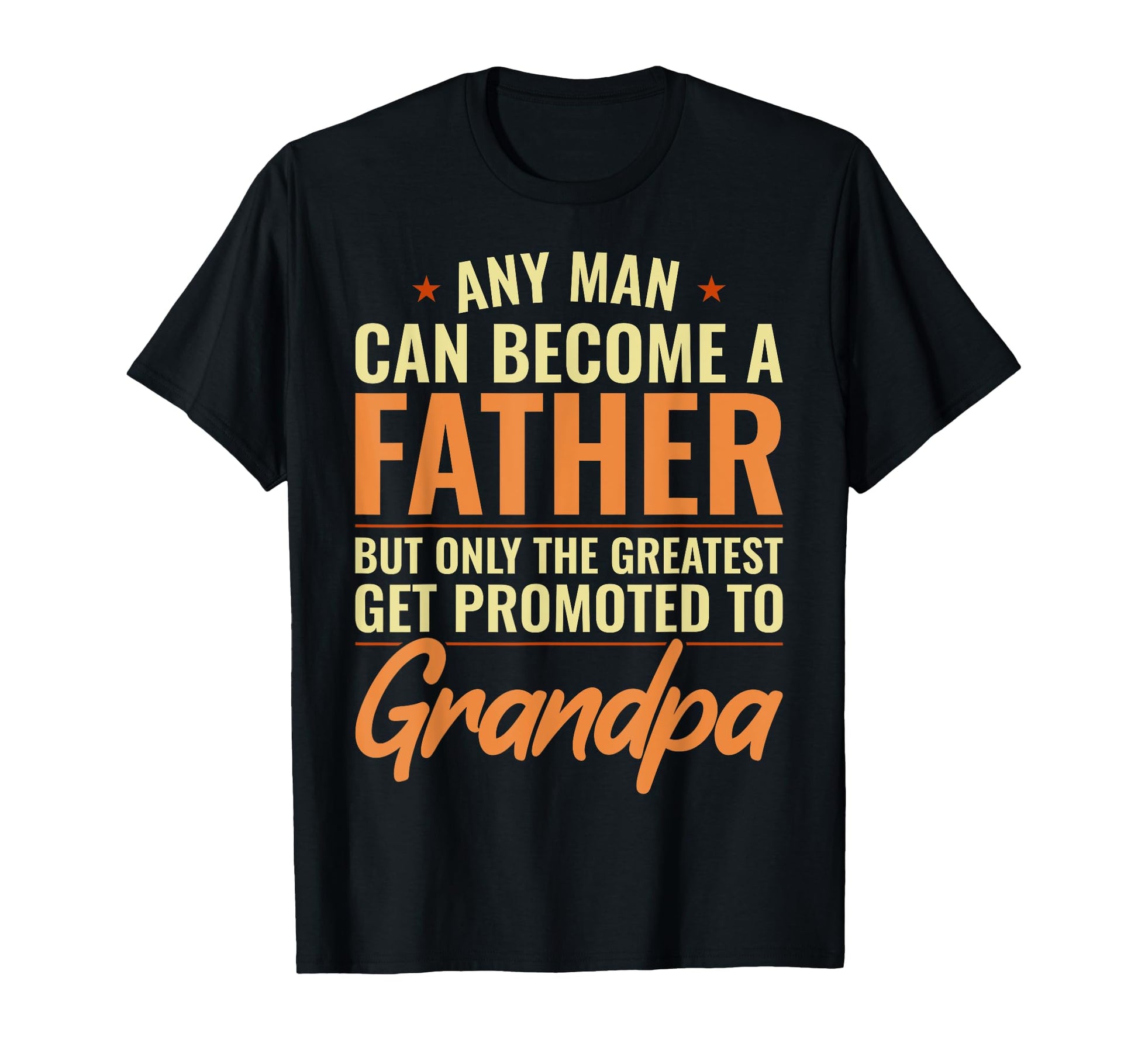 Greatest Get Promoted To Grandpa Funny T-Shirt - Unique Graphic for Adults - T-Shirt, Sweatshirt, Hoodie