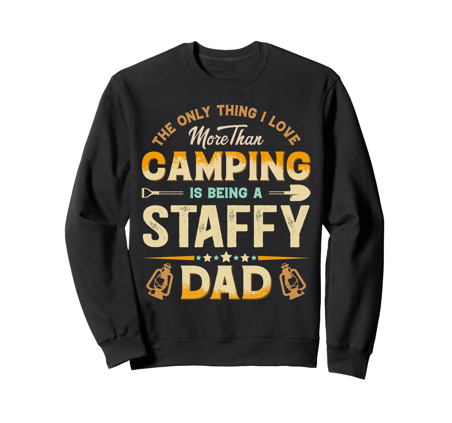Funny Camping Fathers Day Staffy Dad Sweatshirt - Graphic Print Men Women - T-Shirt, Sweatshirt, Hoodie