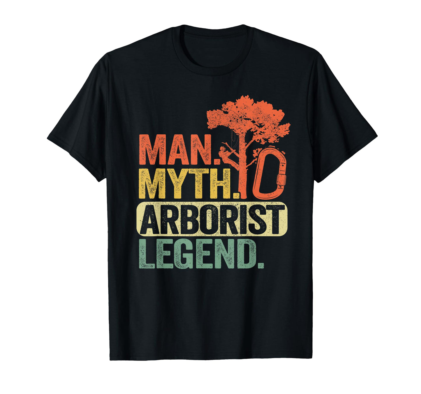 Myth Arborist Legend Tree Climbing Dad T-Shirt - Trendy Graphic Unisex - T-Shirt, Sweatshirt, Hoodie