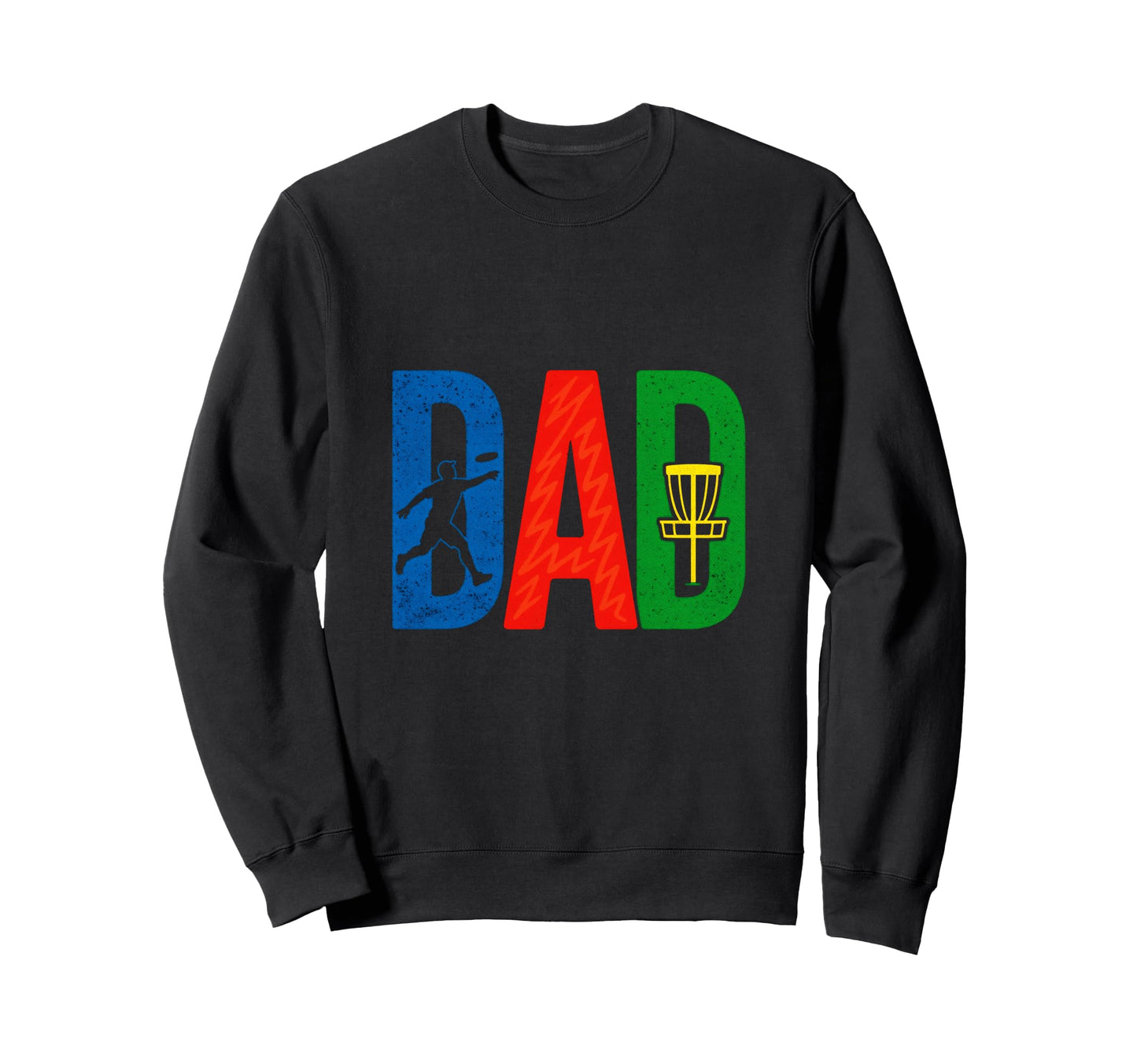 Dad Funny Disc Golf Sports Lover Sweatshirt - Novelty Apparel Men Women - T-Shirt, Sweatshirt, Hoodie