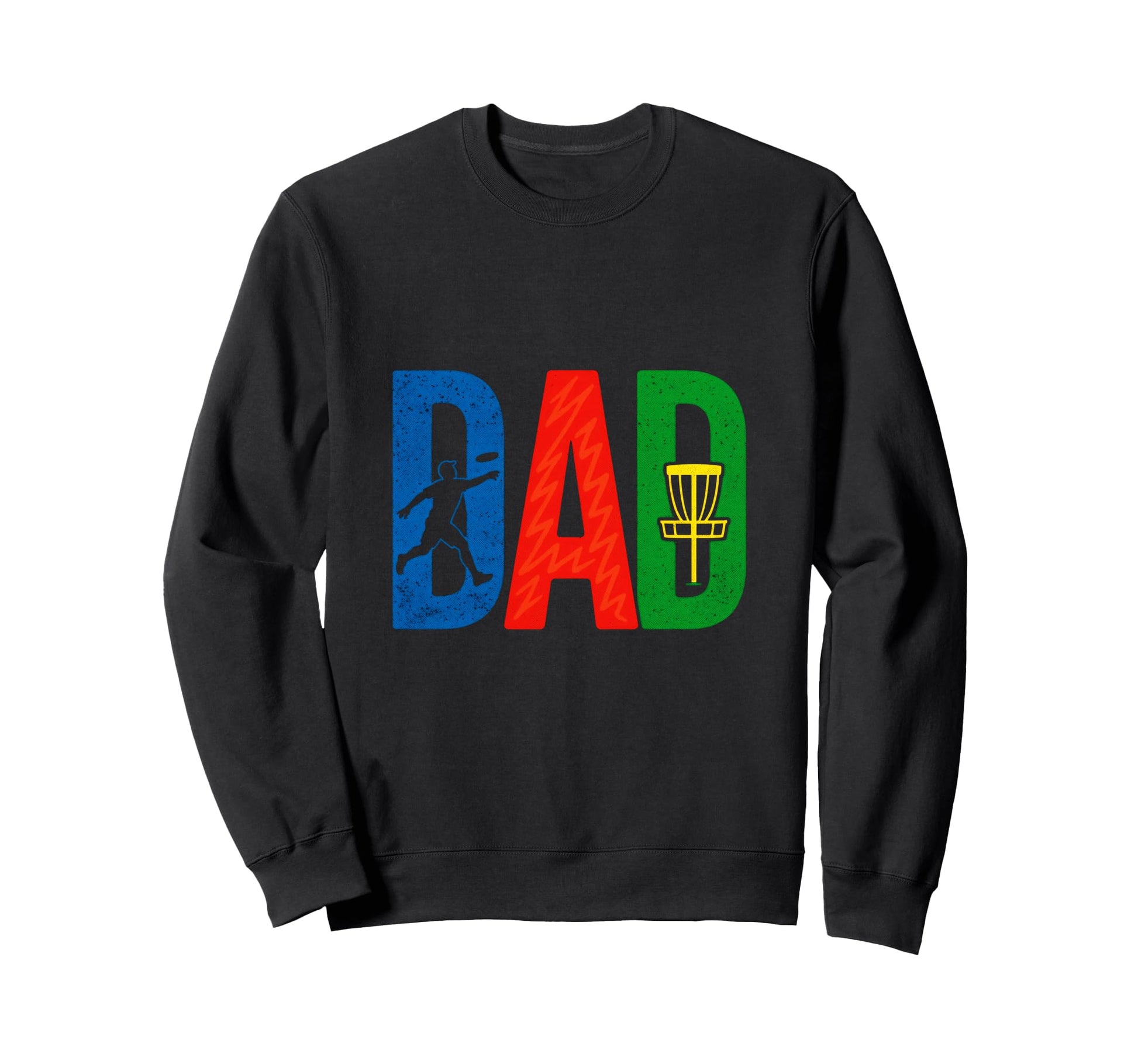 Dad Funny Disc Golf Sports Lover Sweatshirt - Novelty Apparel Men Women - T-Shirt, Sweatshirt, Hoodie