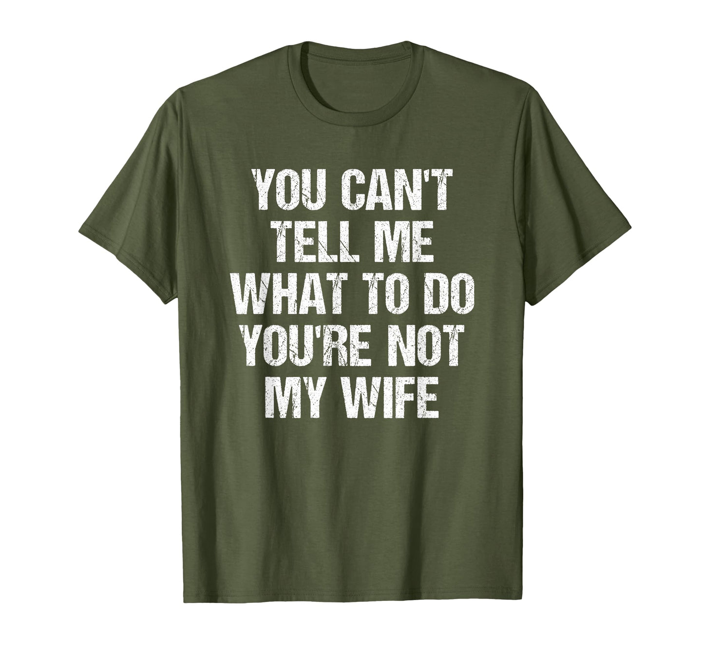 You Cant Tell Me What To Do Youre Not T-Shirt - Novelty Apparel for Adults - T-Shirt, Sweatshirt, Hoodie