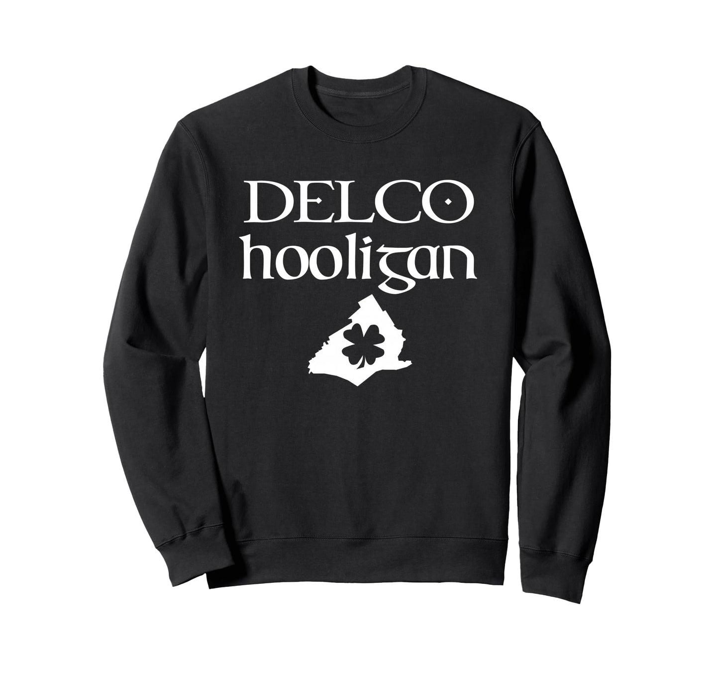 Delco Hooligan Irish Delaware Sweatshirt - Fun Novelty Design for Adults - T-Shirt, Sweatshirt, Hoodie