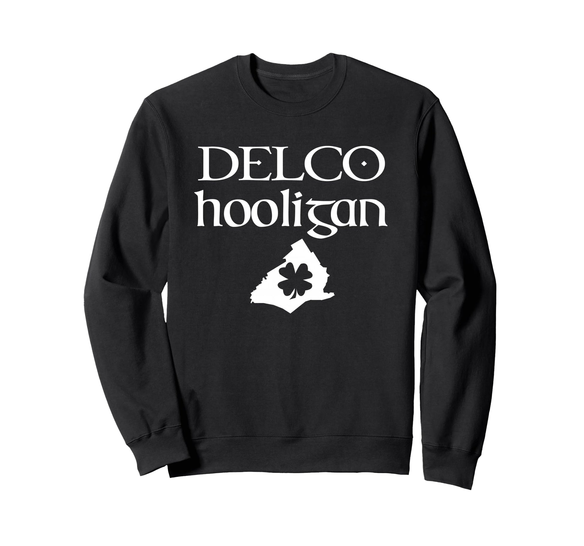 Delco Hooligan Irish Delaware Sweatshirt - Fun Novelty Design for Adults - T-Shirt, Sweatshirt, Hoodie