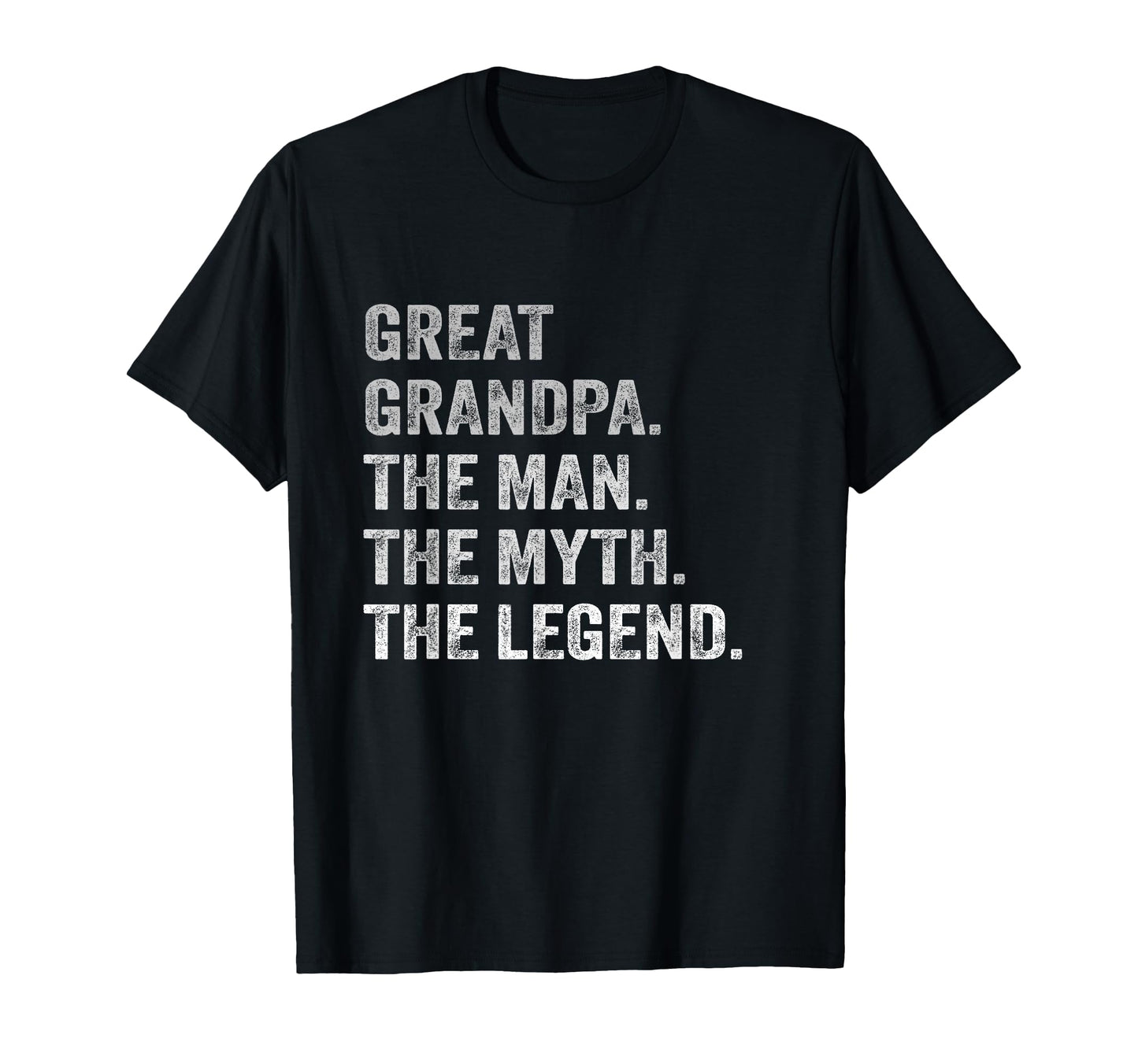 Great Grandpa Myth Legend Fathers Day T-Shirt - Graphic Print Unisex - T-Shirt, Sweatshirt, Hoodie