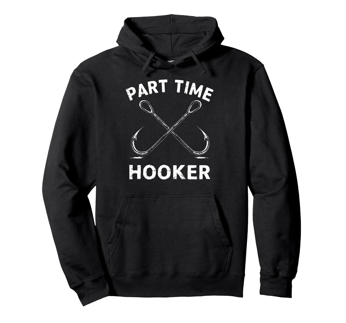 Part Time Hooker Dad Fish Fan Fisherman Hoodie - Aesthetic Graphic Unisex - T-Shirt, Sweatshirt, Hoodie