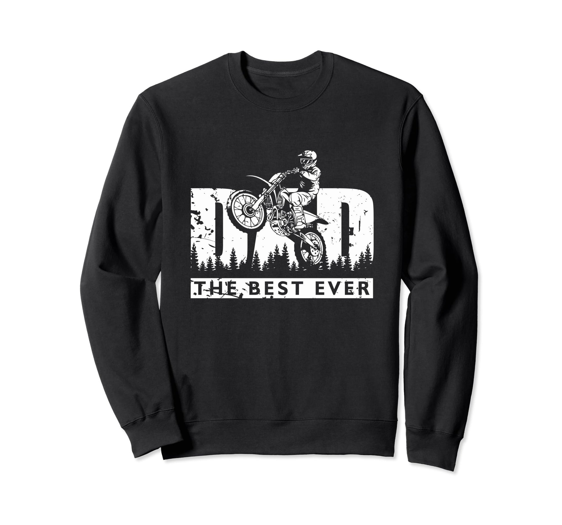Mens Motocross Dad Best Ever Dirt Bike Sweatshirt - Graphic Print Unisex - T-Shirt, Sweatshirt, Hoodie