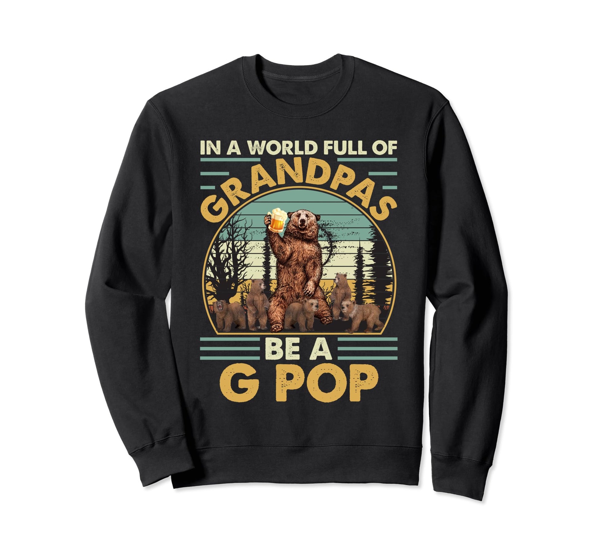 World Full Grandpas Be G Pop Sweatshirt - Minimalist Print for Adults - T-Shirt, Sweatshirt, Hoodie