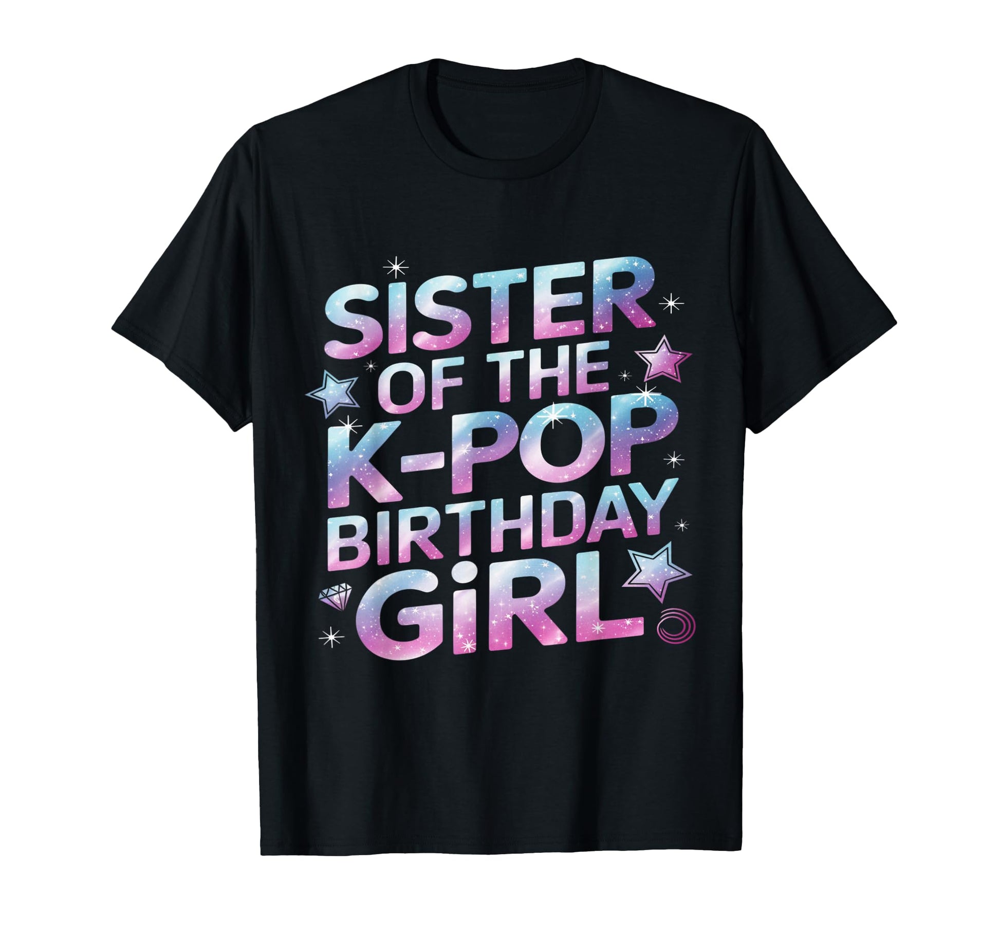 Sister K Pop Birthday K Pop Birthday T-Shirt - Streetwear Style for Adults - T-Shirt, Sweatshirt, Hoodie