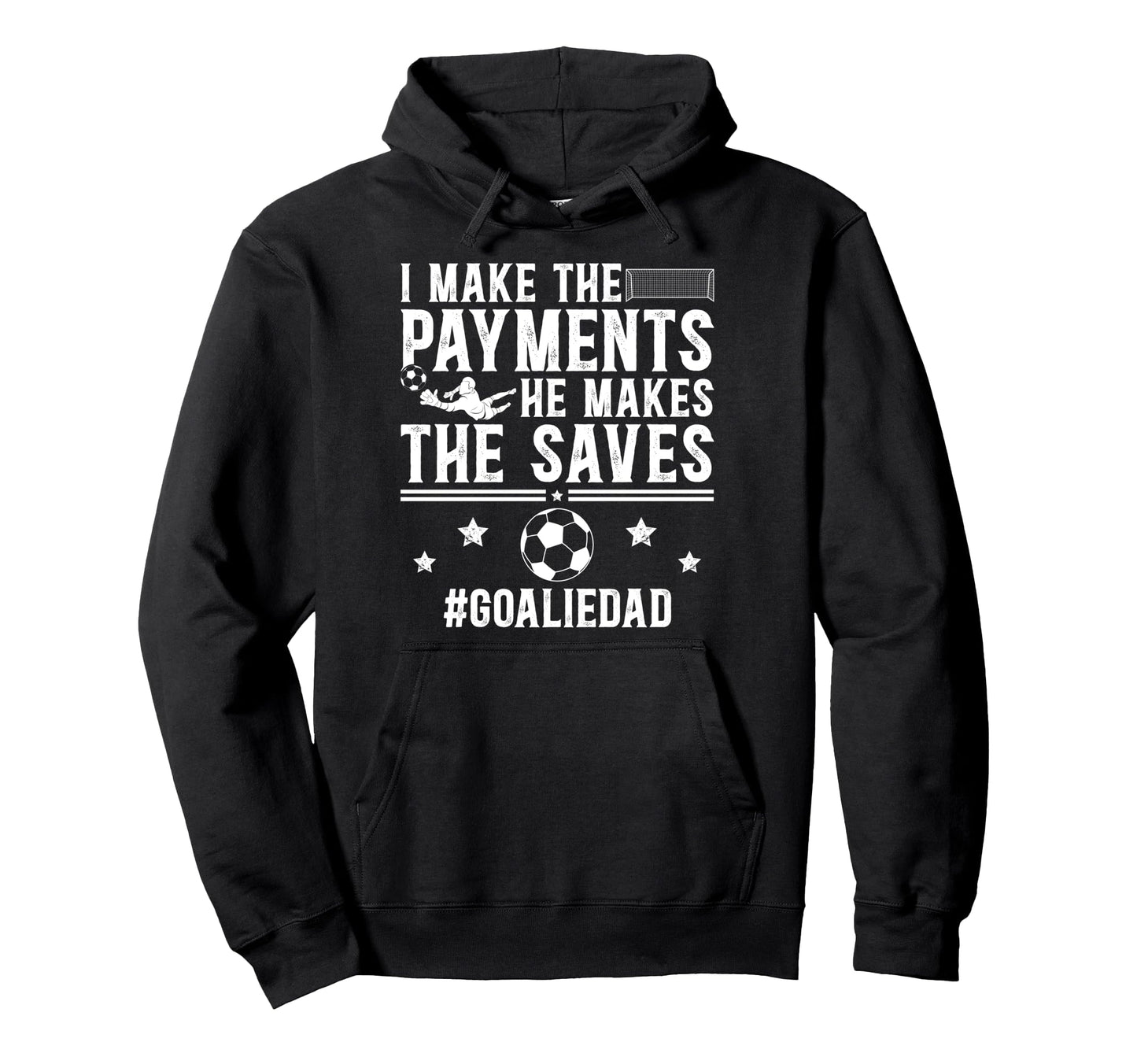 Funny Soccer Goalie Dad Soccer Goalkeeper Hoodie - Trendy Graphic Unisex - T-Shirt, Sweatshirt, Hoodie