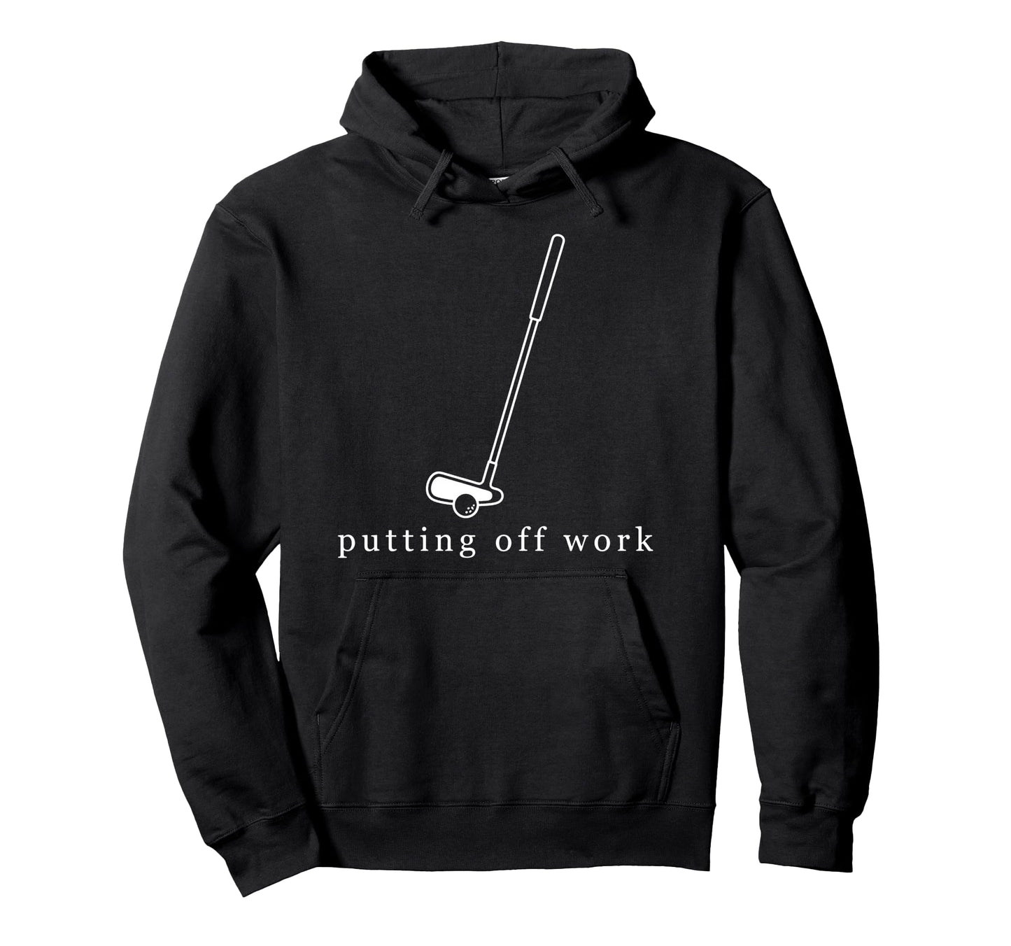 Putting Off Work Funny Golf Player Hoodie - Streetwear Style Unisex - T-Shirt, Sweatshirt, Hoodie
