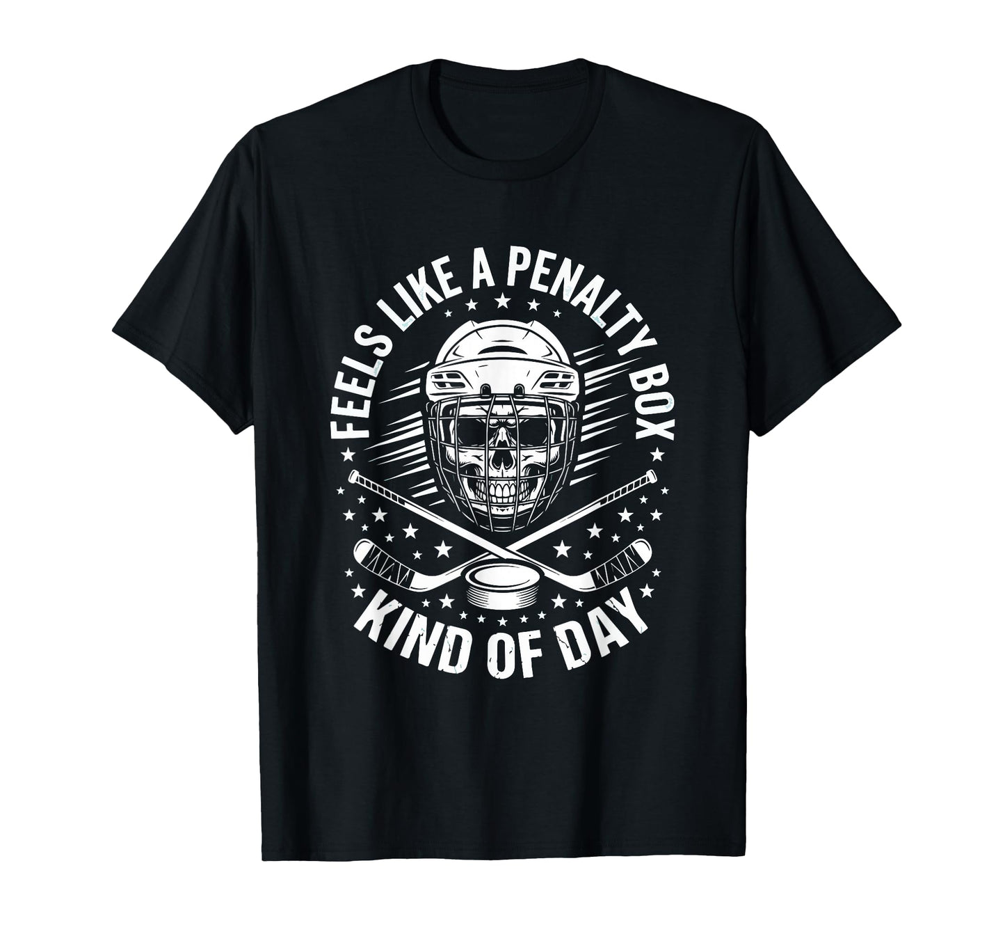 Feels Like Penalty Box Kind Day Ice Hockey T-Shirt - Trendy Graphic Unisex - T-Shirt, Sweatshirt, Hoodie