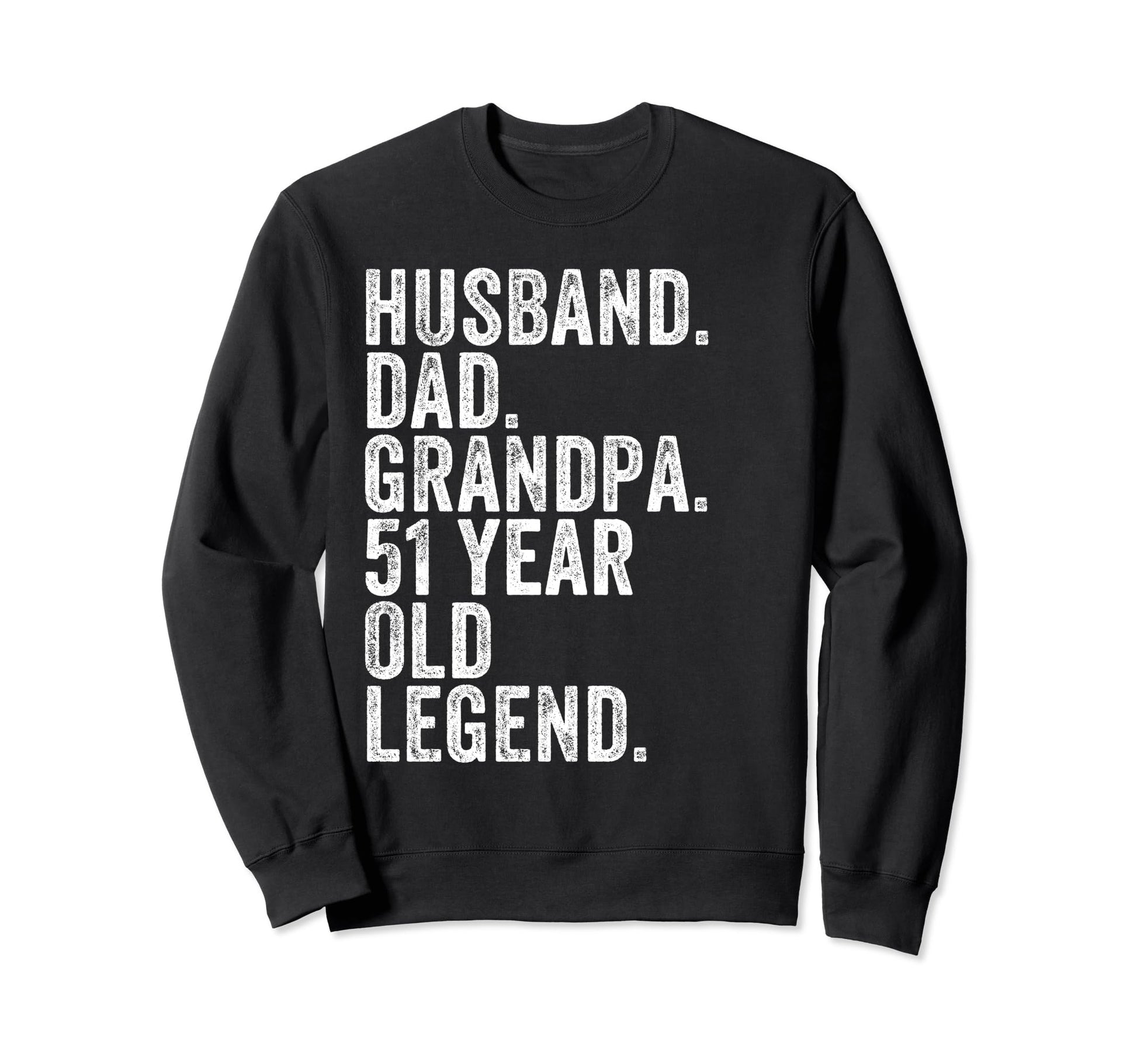 Husband Dad Grandpa 51 Year Old Sweatshirt - Minimalist Print Men Women - T-Shirt, Sweatshirt, Hoodie