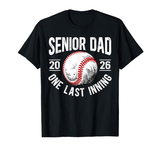 Baseball Senior Dad 2026 Last Inning T-Shirt - Streetwear Style Men Women - T-Shirt, Sweatshirt, Hoodie