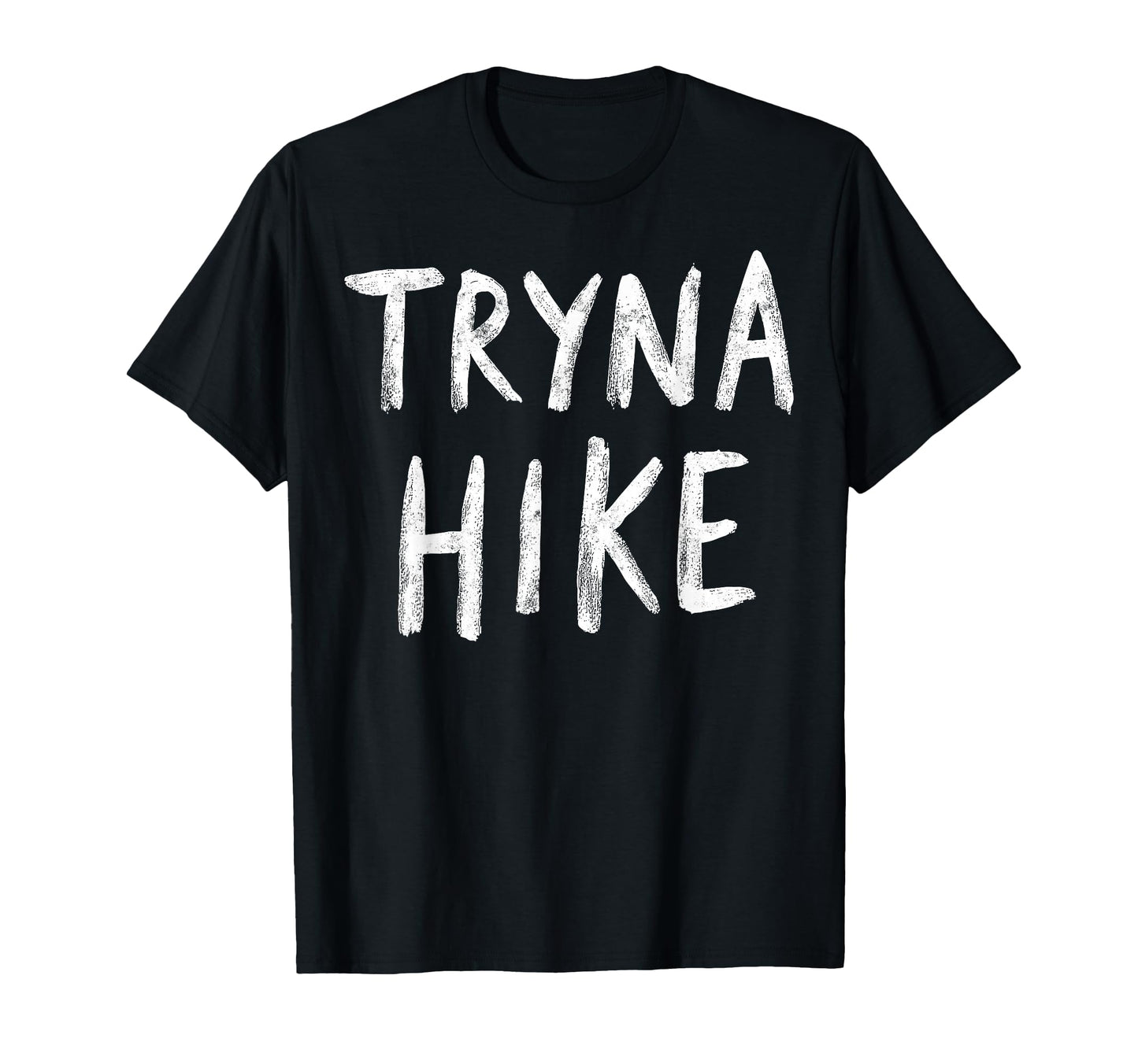 Tryna Hike Backpacking Hiking T-Shirt - Streetwear Style for Adults - T-Shirt, Sweatshirt, Hoodie