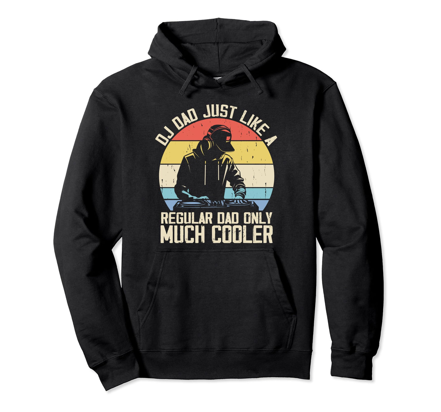 Disc Jockey Dad Like Regular Dad But Hoodie - Trendy Graphic for Adults - T-Shirt, Sweatshirt, Hoodie