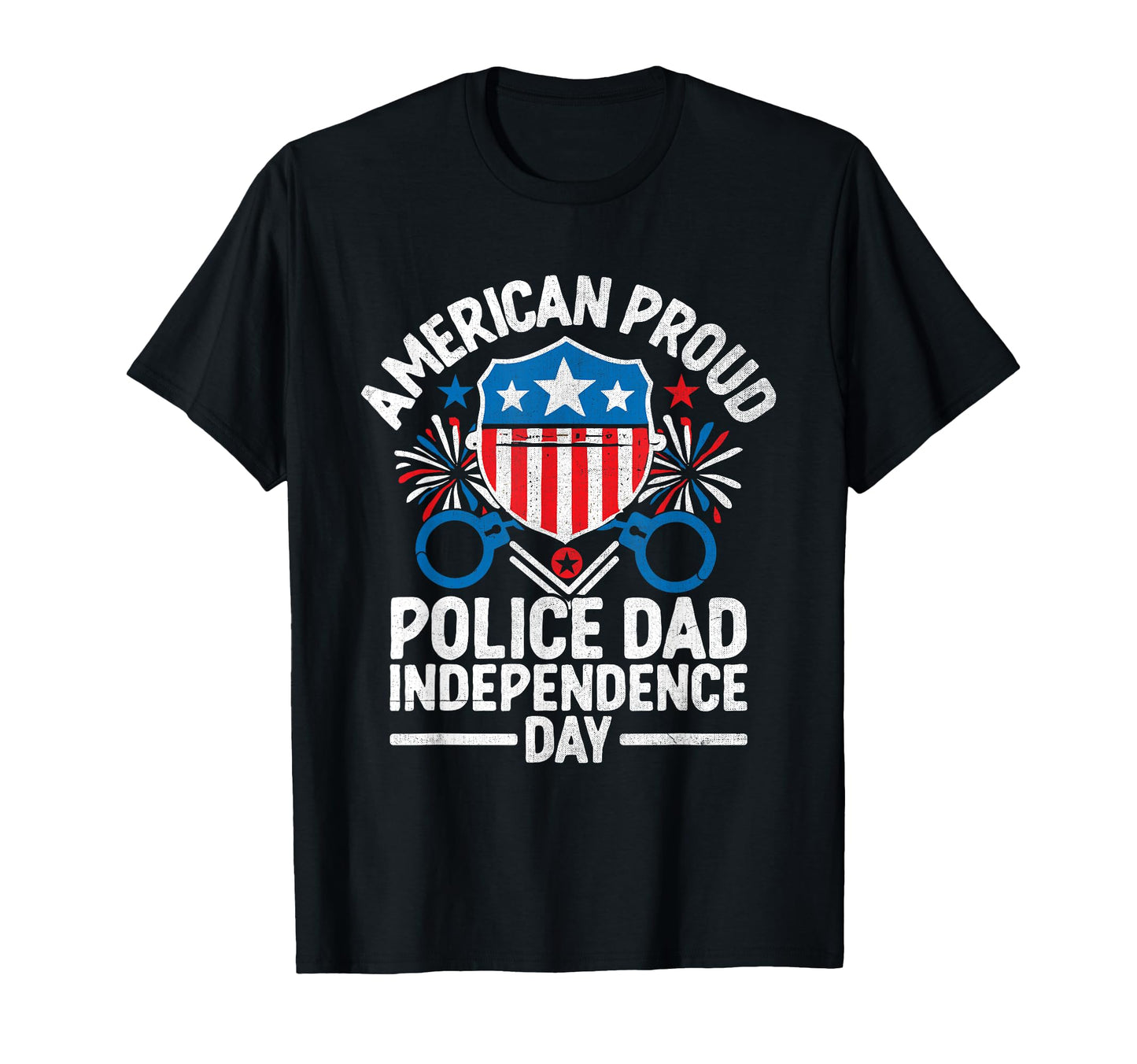 Funny Police Dad 4Th July American T-Shirt - Fun Novelty Design Unisex - T-Shirt, Sweatshirt, Hoodie
