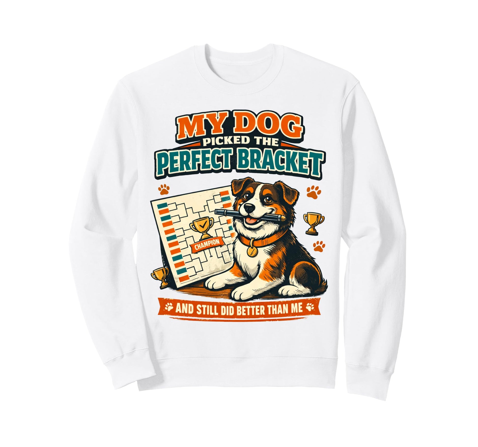 My Dog Picked Bracket Basketball Sweatshirt - Minimalist Print Unisex - T-Shirt, Sweatshirt, Hoodie