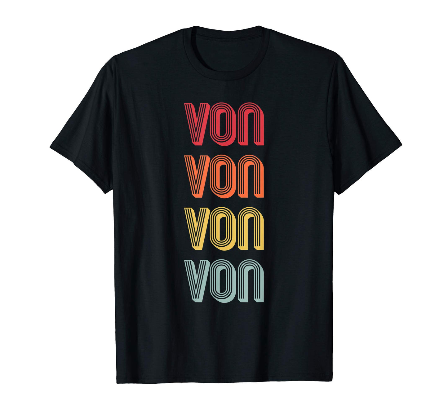 Von Gift Name Personalized Funny T-Shirt - Casual Everyday Wear Men Women - T-Shirt, Sweatshirt, Hoodie