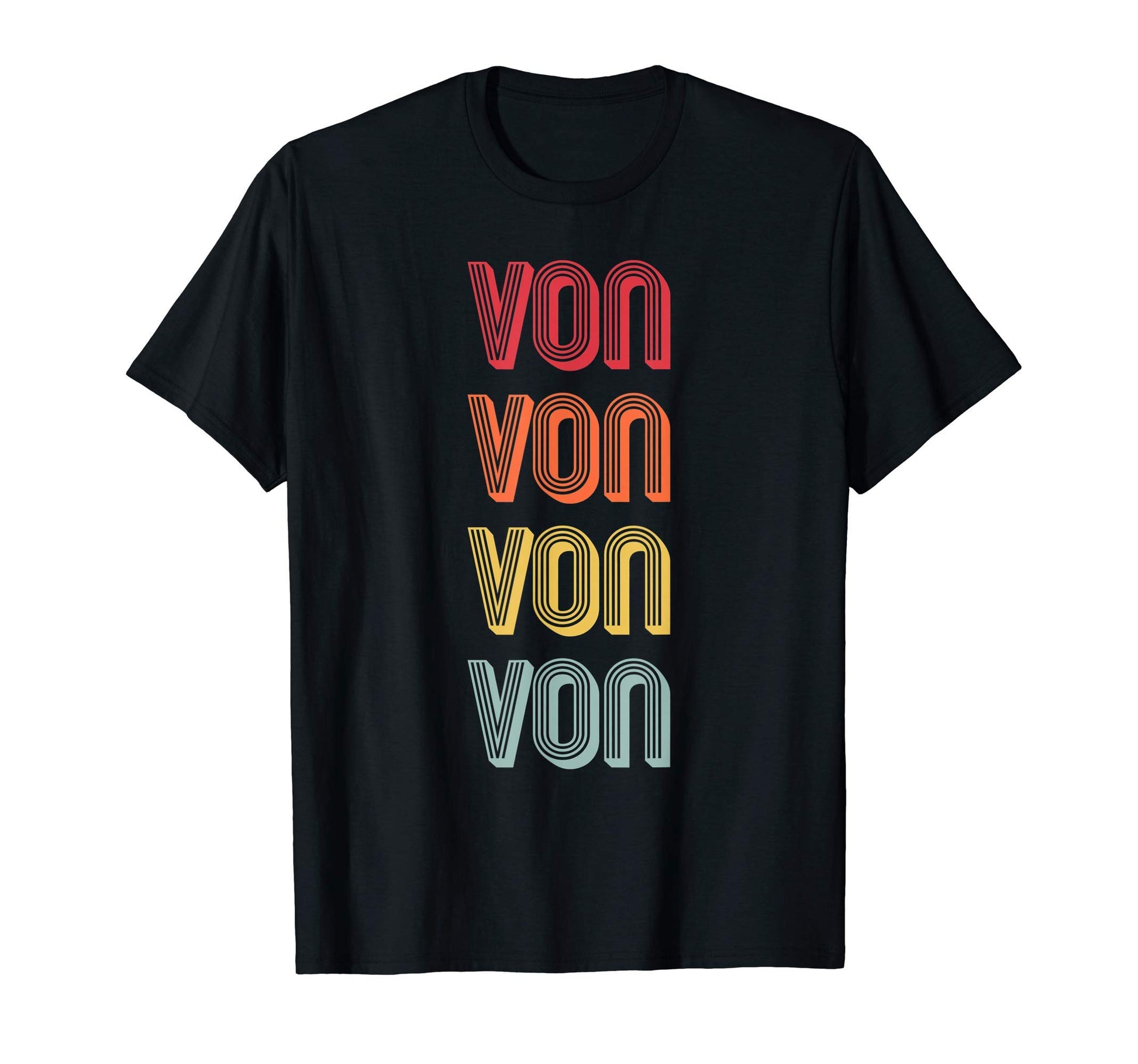 Von Gift Name Personalized Funny T-Shirt - Casual Everyday Wear Men Women - T-Shirt, Sweatshirt, Hoodie