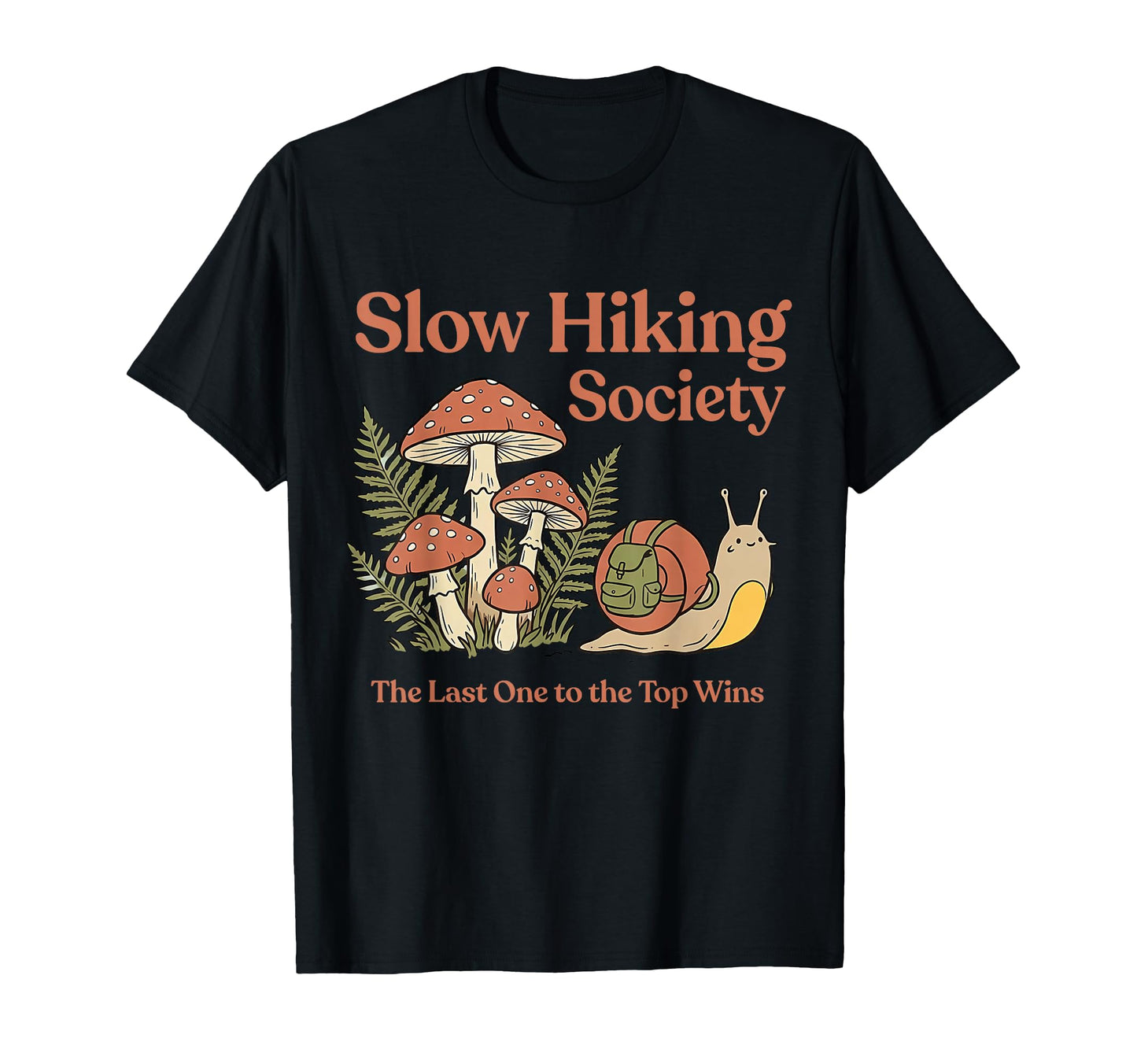 Slow Hiking Society Last One To Wins T-Shirt - Streetwear Style for Adults - T-Shirt, Sweatshirt, Hoodie