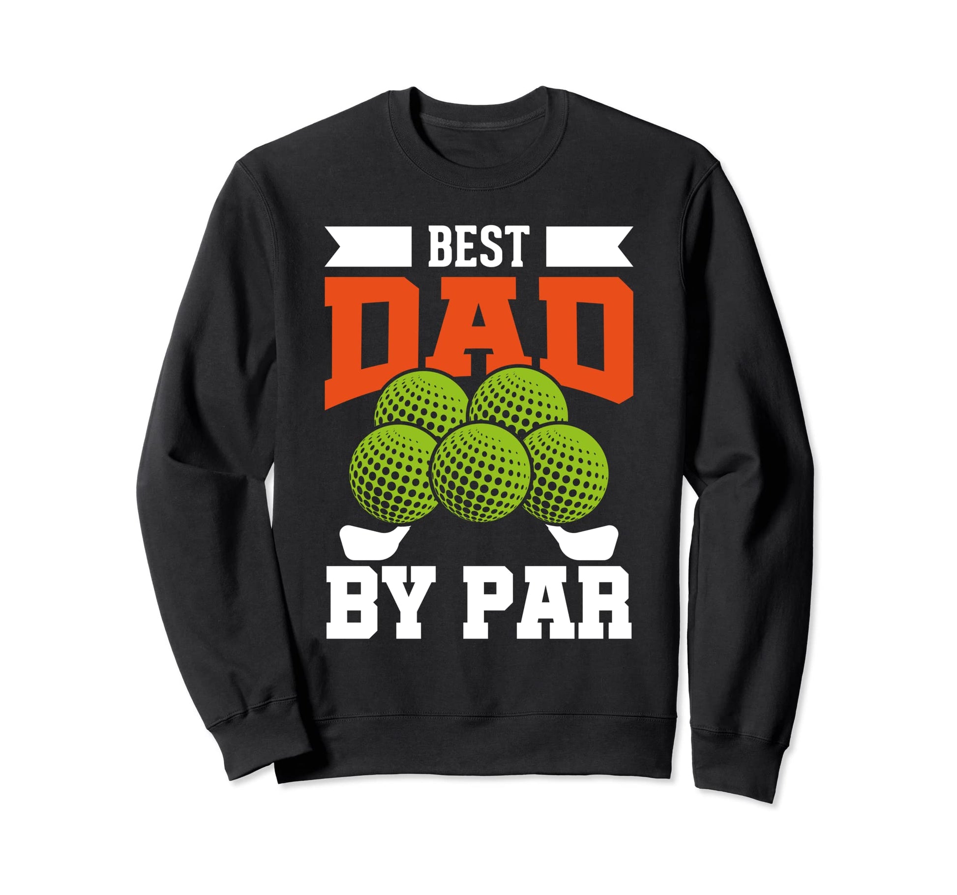 Best Dad Par Golf Dad Sweatshirt - Aesthetic Graphic Unisex - T-Shirt, Sweatshirt, Hoodie