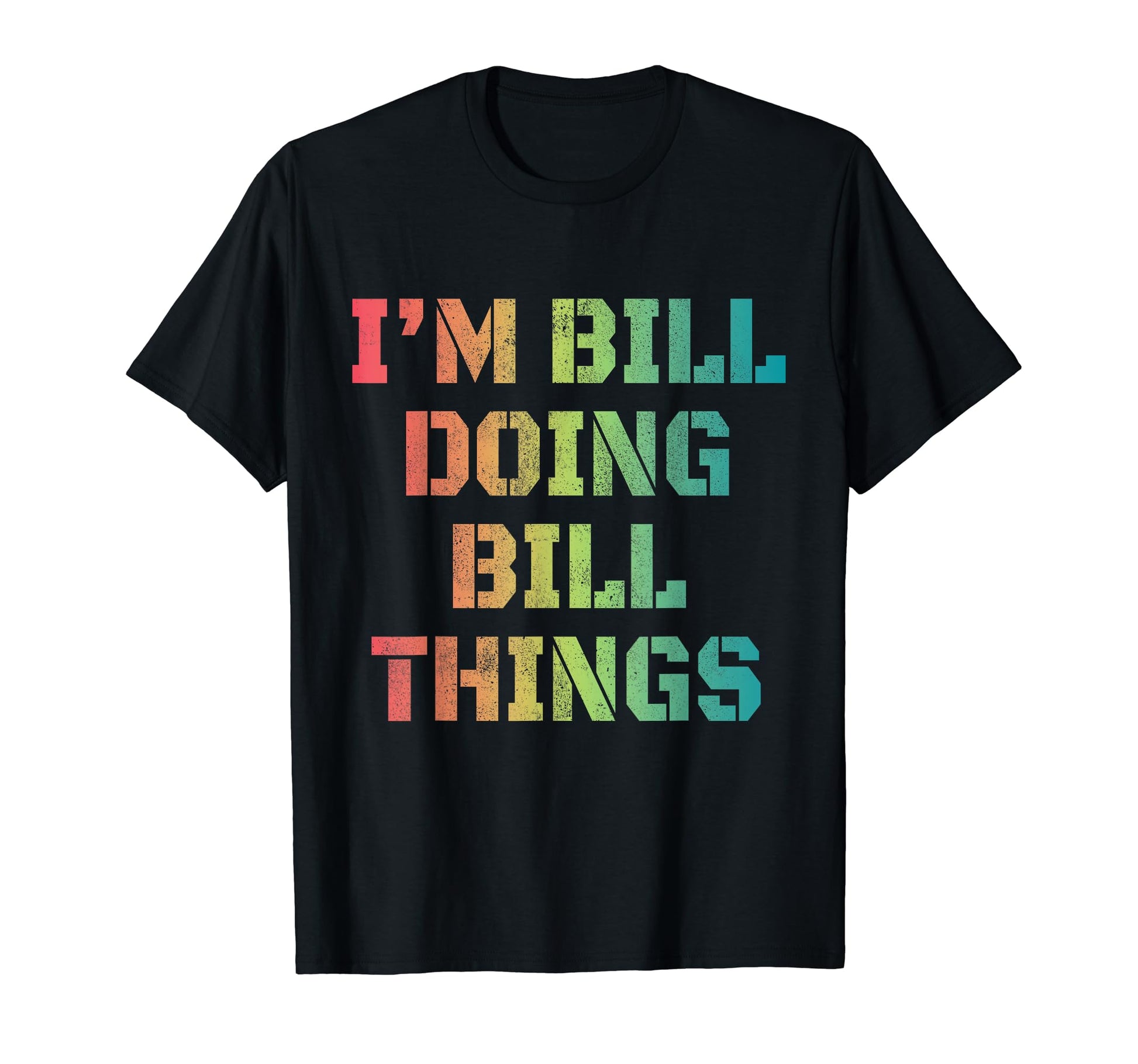 Im Bill Doing Bill Things T-Shirt - Aesthetic Graphic for Adults - T-Shirt, Sweatshirt, Hoodie