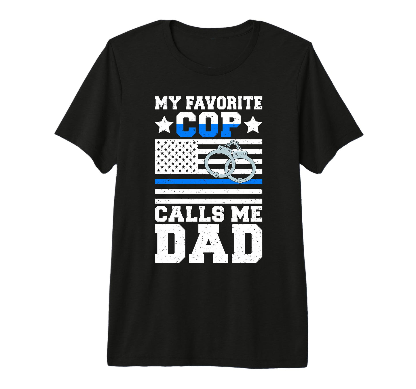 My Favorite Cop Calls Me Dad Police Tri T-Shirt - Aesthetic Graphic Unisex - T-Shirt, Sweatshirt, Hoodie