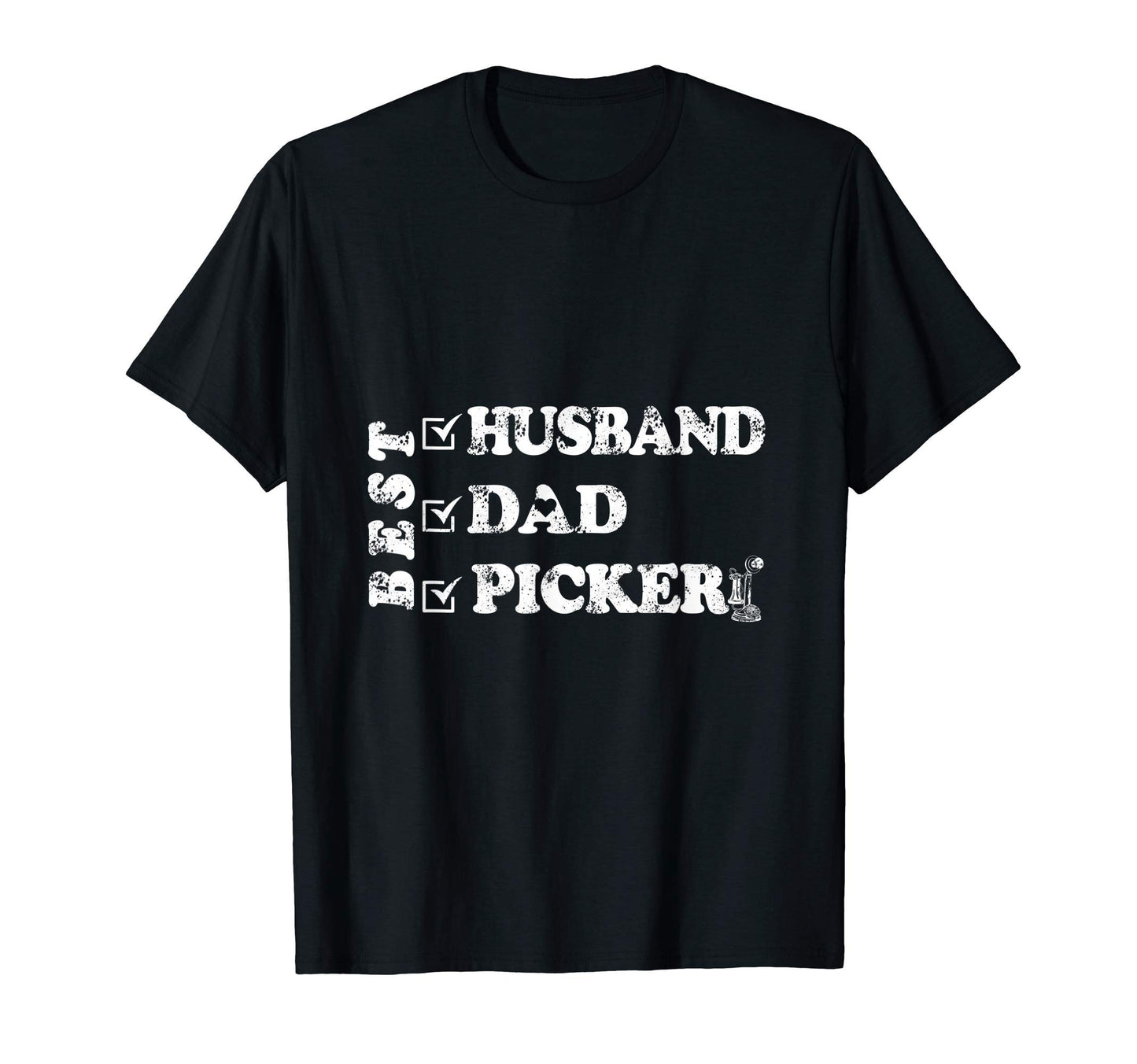 Best Daddy Father Pickers Heritage T-Shirt - Novelty Apparel for Adults - T-Shirt, Sweatshirt, Hoodie