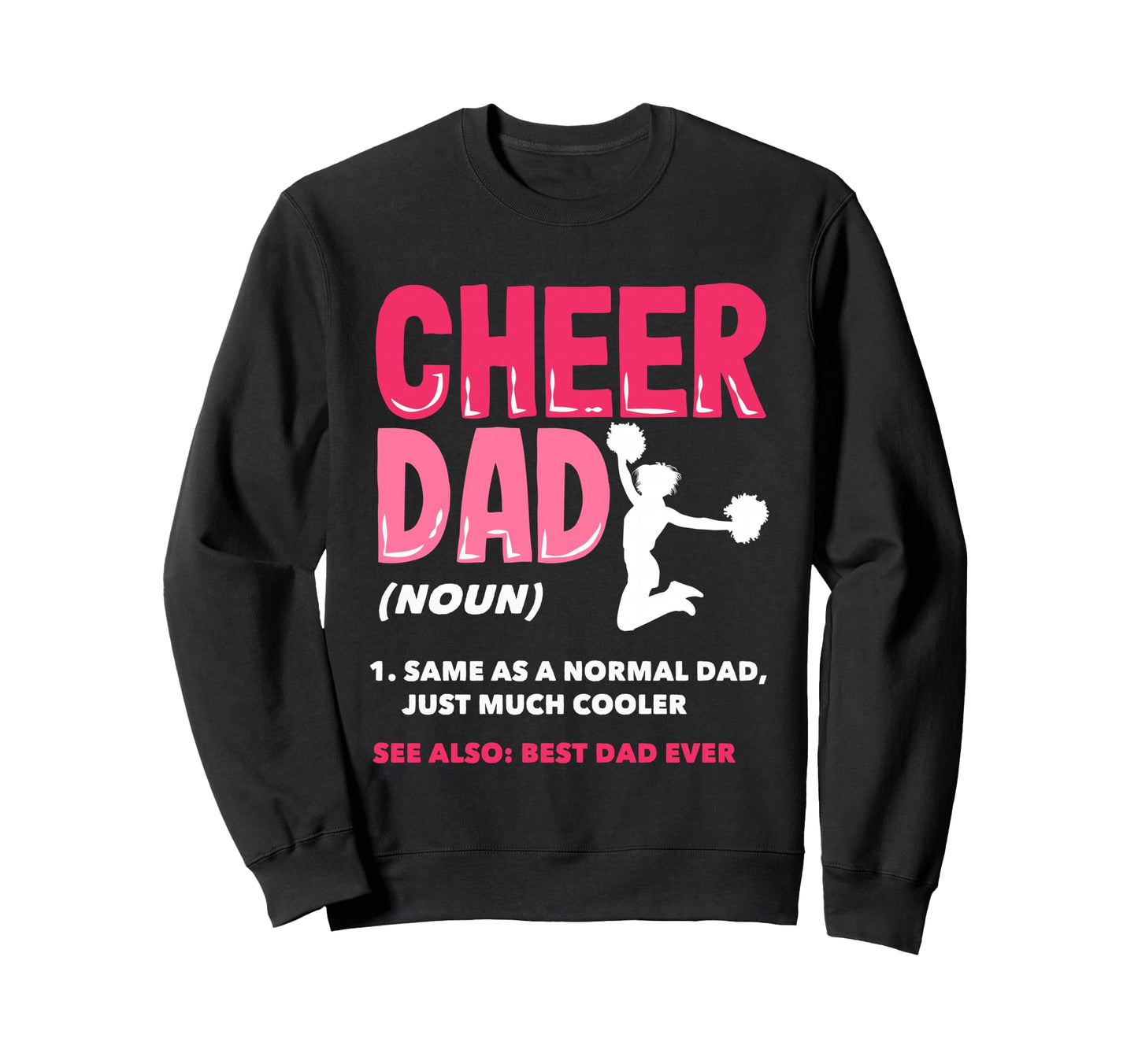 Funny Cheer Dad Definition Best Dad Sweatshirt - Novelty Apparel Unisex - T-Shirt, Sweatshirt, Hoodie