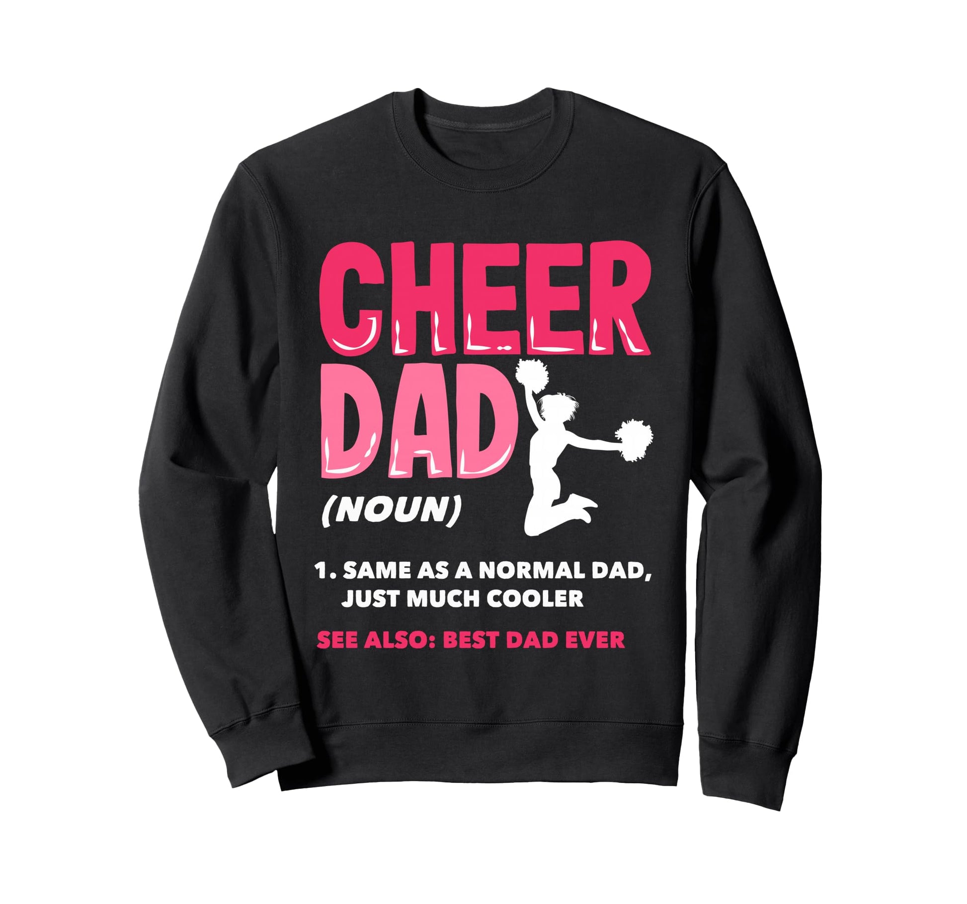 Funny Cheer Dad Definition Best Dad Sweatshirt - Novelty Apparel Unisex - T-Shirt, Sweatshirt, Hoodie