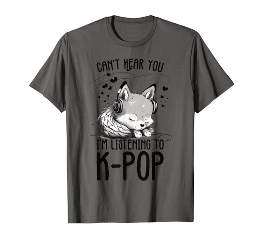 Cant Hear You Im Listening To K Pop Wolf T-Shirt - Novelty Apparel Unisex - T-Shirt, Sweatshirt, Hoodie