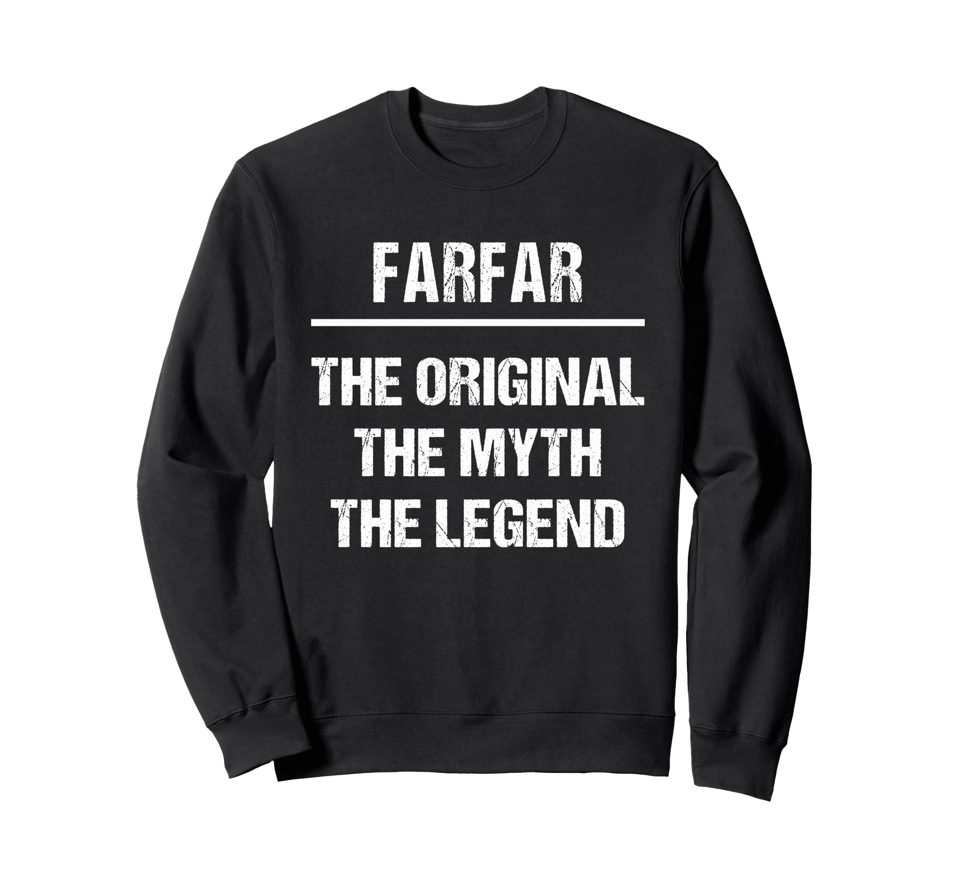 Farfar Original Name Myth Legend Sweatshirt - Fun Novelty Design Unisex - T-Shirt, Sweatshirt, Hoodie