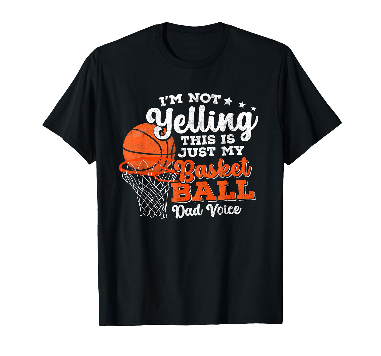 Basketball Dad Coach Voice Funny T-Shirt - Unique Graphic Men Women - T-Shirt, Sweatshirt, Hoodie