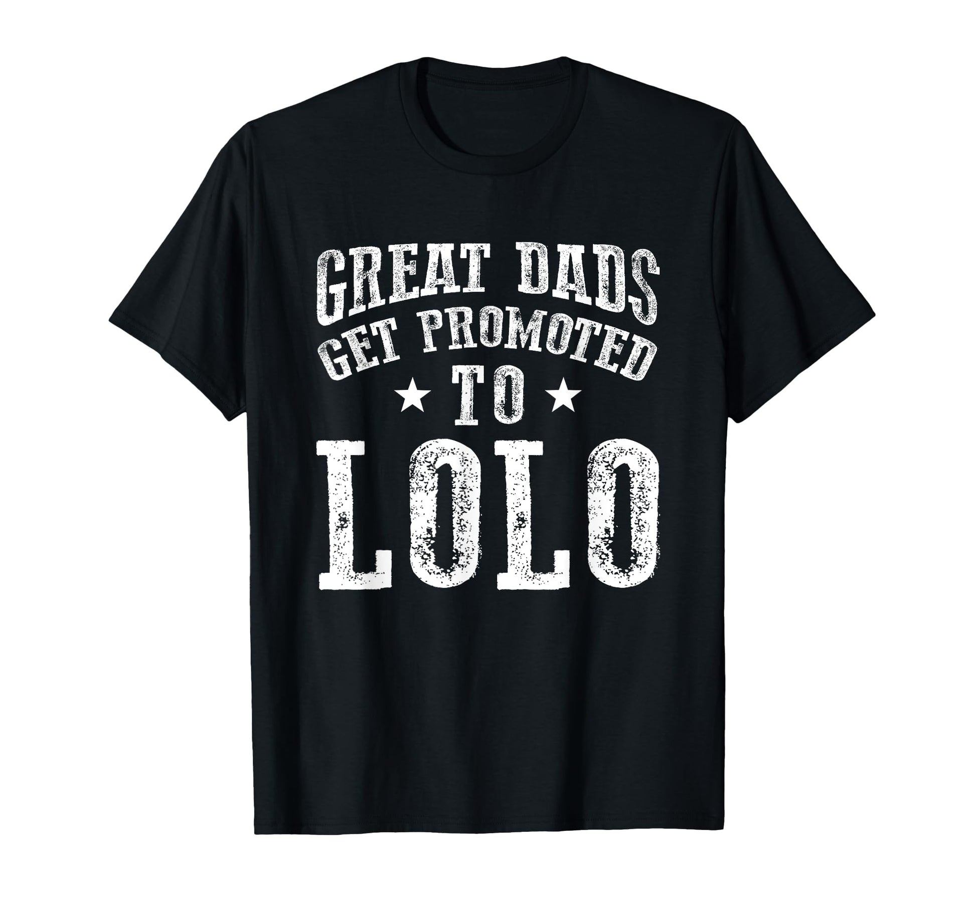 Great Dads Get Promoted To Lolo T-Shirt - Custom Art Print Men Women - T-Shirt, Sweatshirt, Hoodie