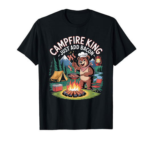 Campfire King Just Add Bacon Funny T-Shirt - Casual Everyday Wear Unisex - T-Shirt, Sweatshirt, Hoodie