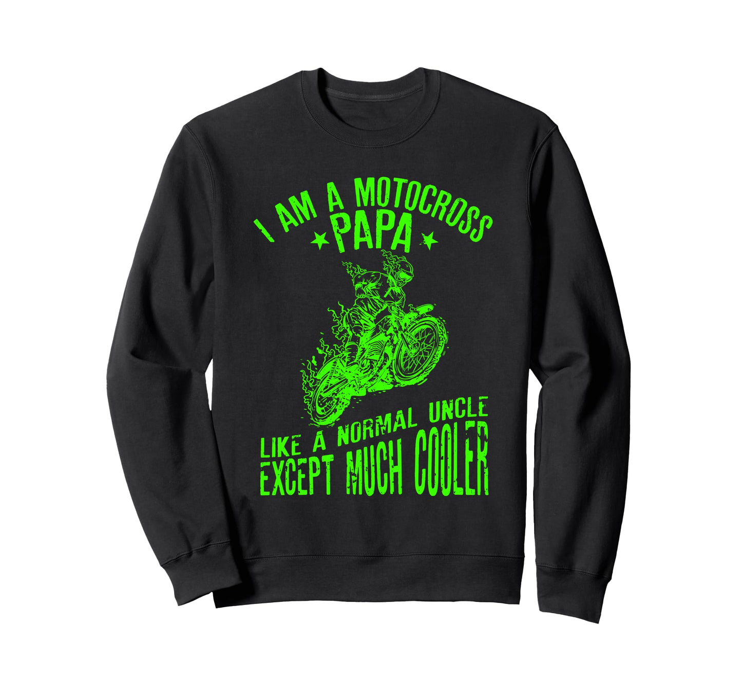 I Am Motocross Papa Funny Biker Dads Sweatshirt - Unique Graphic for Adults - T-Shirt, Sweatshirt, Hoodie