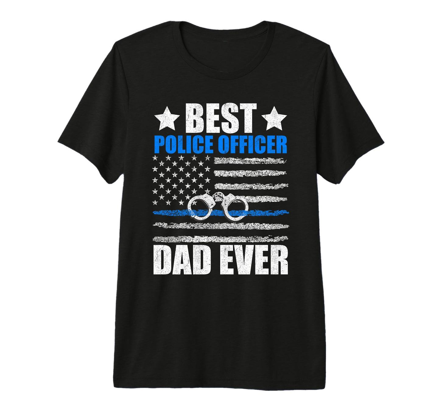 Best Police Officer Dad Ever Fathers T-Shirt - Minimalist Print Men Women - T-Shirt, Sweatshirt, Hoodie