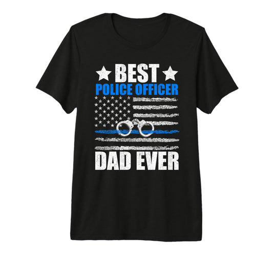 Best Police Officer Dad Ever Fathers T-Shirt - Minimalist Print Men Women - T-Shirt, Sweatshirt, Hoodie