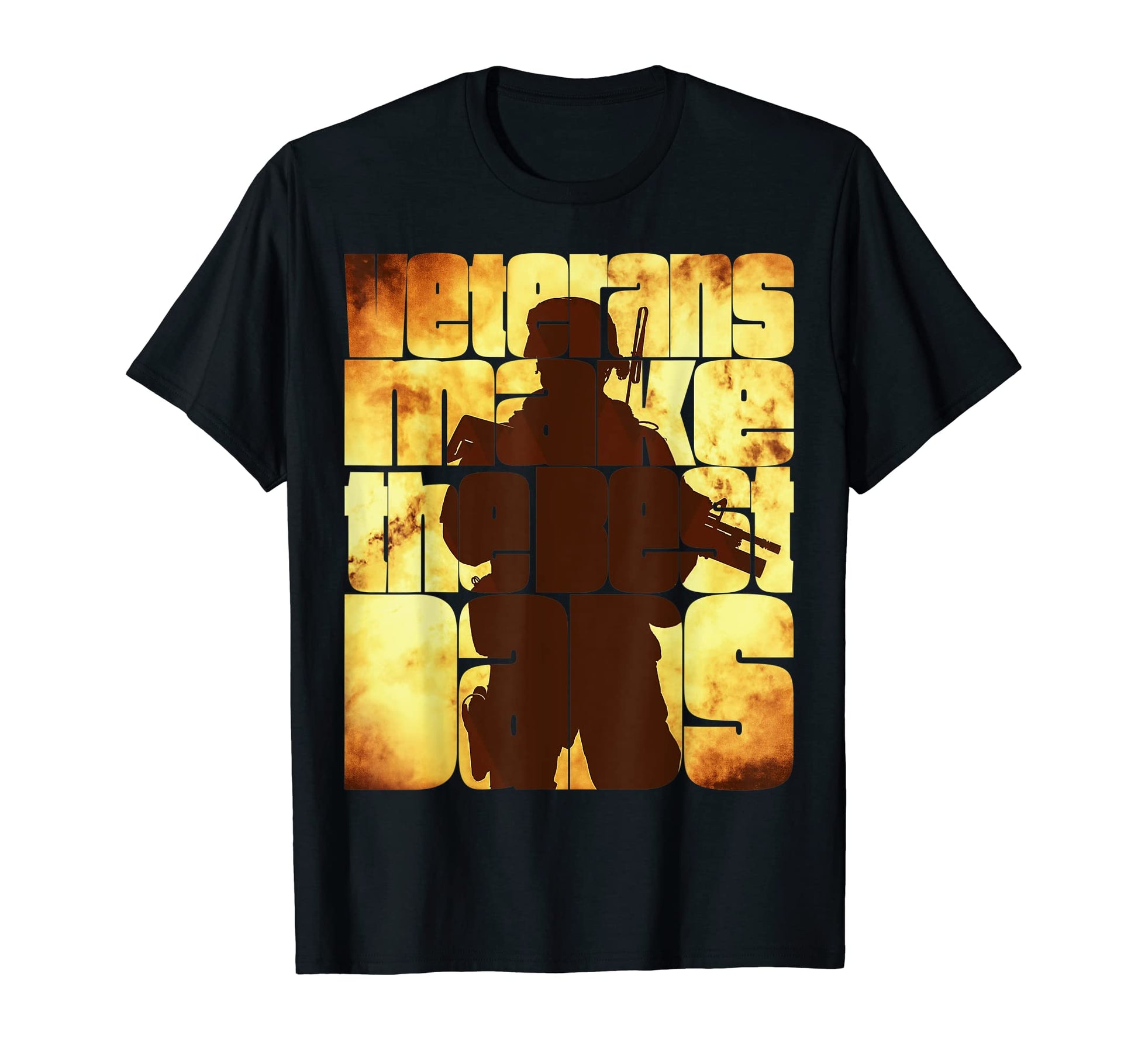 Veterans Make Best Dads T-Shirt - Casual Everyday Wear Men Women - T-Shirt, Sweatshirt, Hoodie