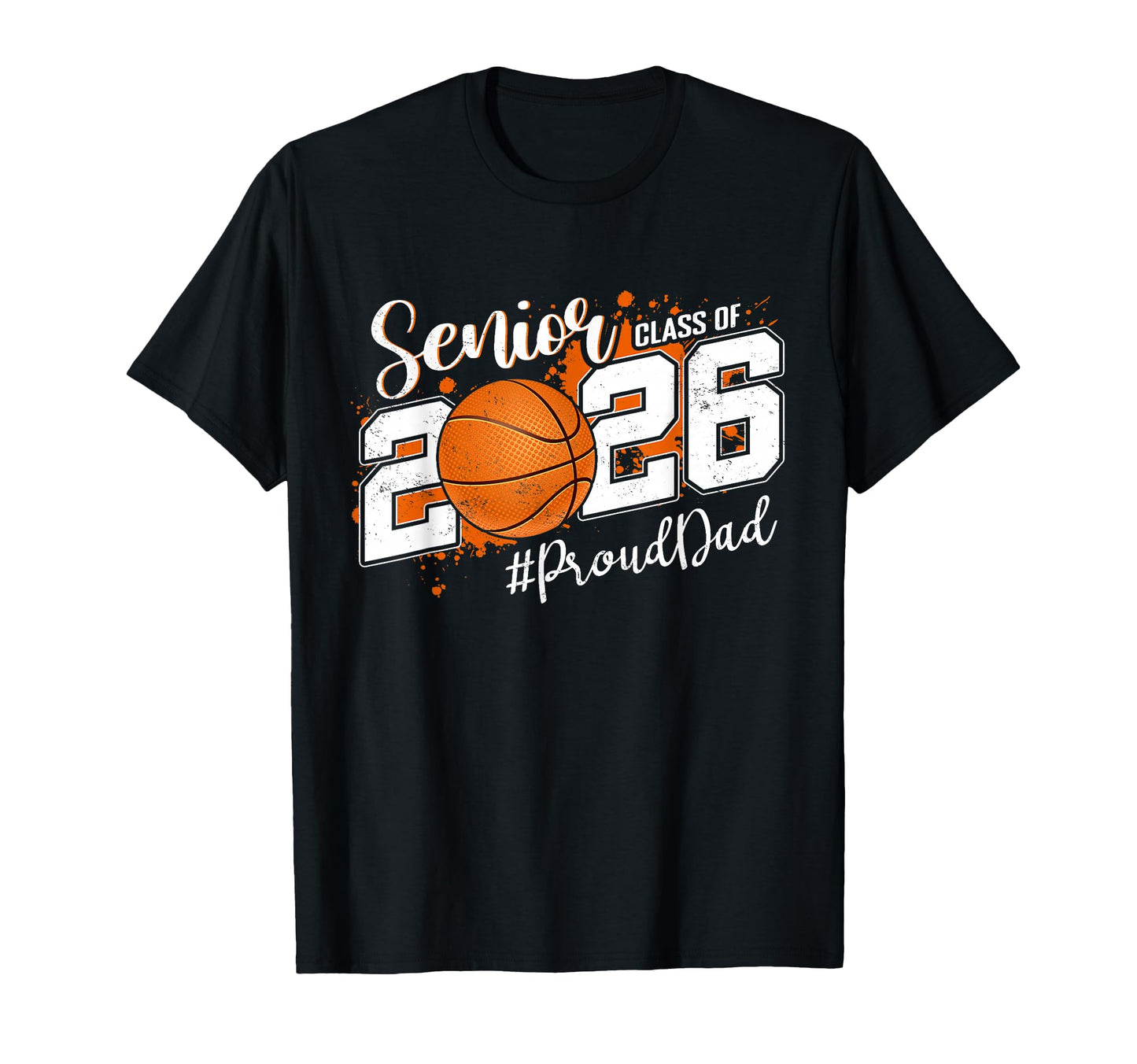 Proud Dad 2026 Senior Basketball Graduate T-Shirt - Custom Art Print Unisex - T-Shirt, Sweatshirt, Hoodie