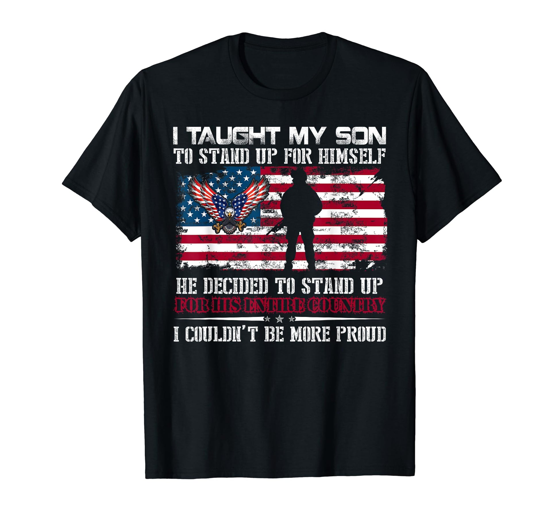 Army Mom Dad I Taught My Son To Stand T-Shirt - Graphic Print for Adults - T-Shirt, Sweatshirt, Hoodie