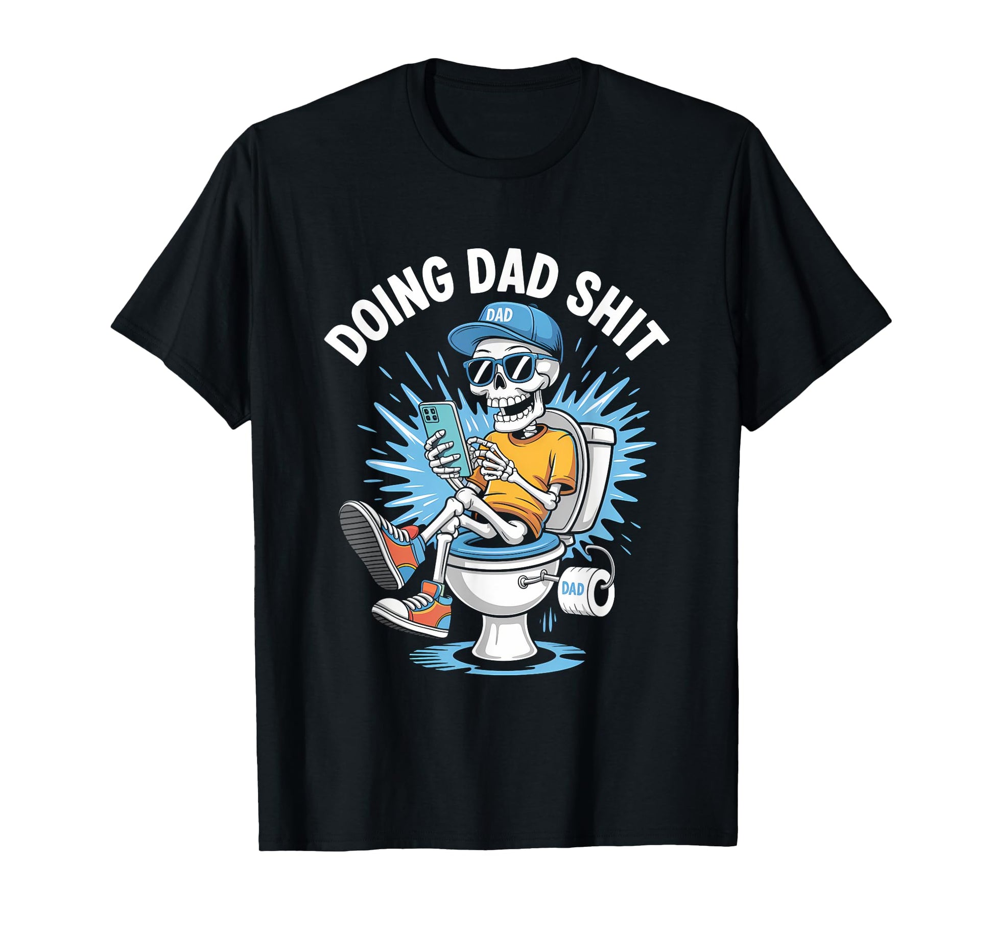 Just Dad Doing Dad Shit Funny Dad T-Shirt - Graphic Print for Adults - T-Shirt, Sweatshirt, Hoodie