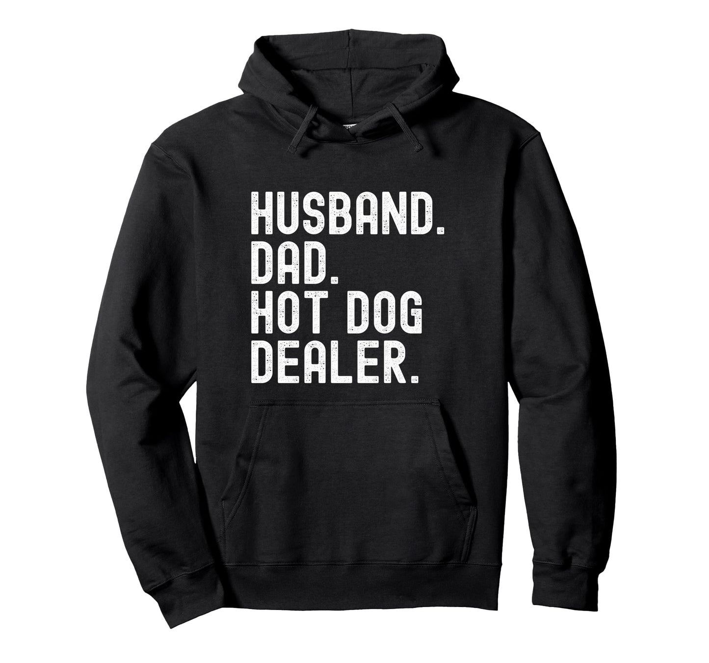 Husband Dad Hot Dog Dealer Hotdog Hoodie - Novelty Apparel Men Women - T-Shirt, Sweatshirt, Hoodie