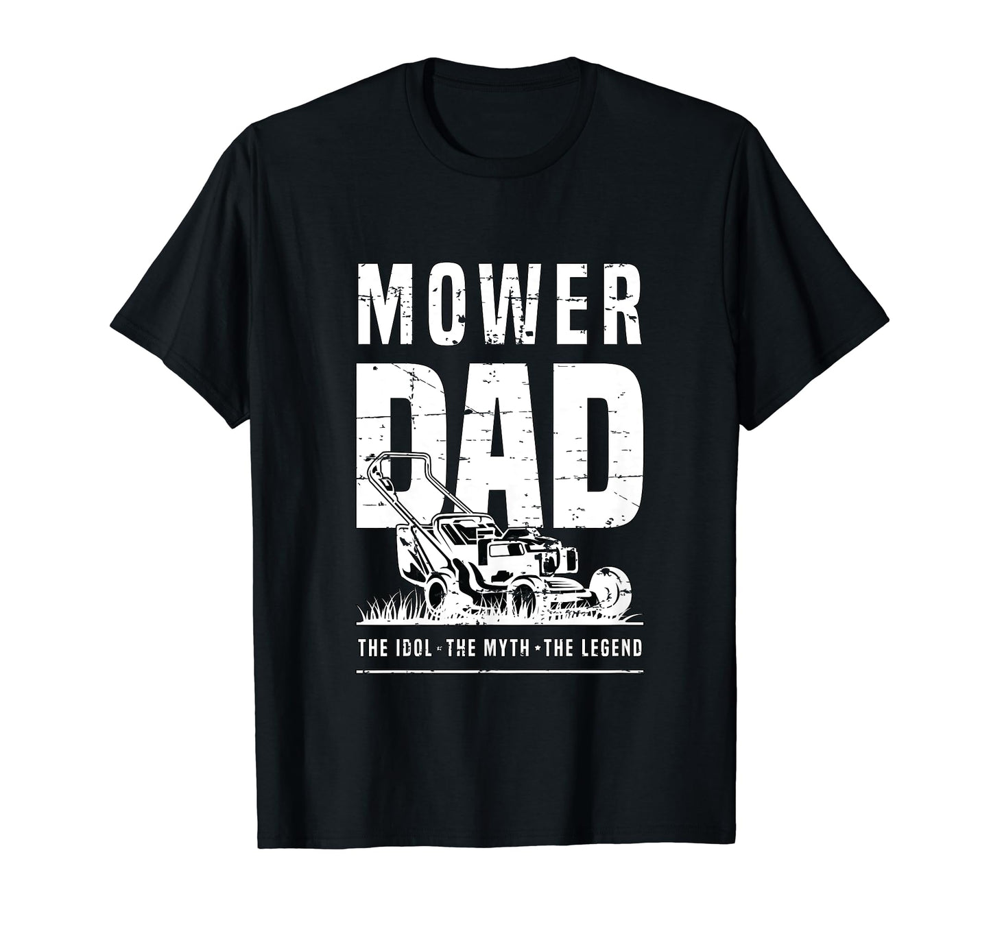 Mower Dad Idol Myth Legend Lawn Ranger T-Shirt - Aesthetic Graphic Unisex - T-Shirt, Sweatshirt, Hoodie