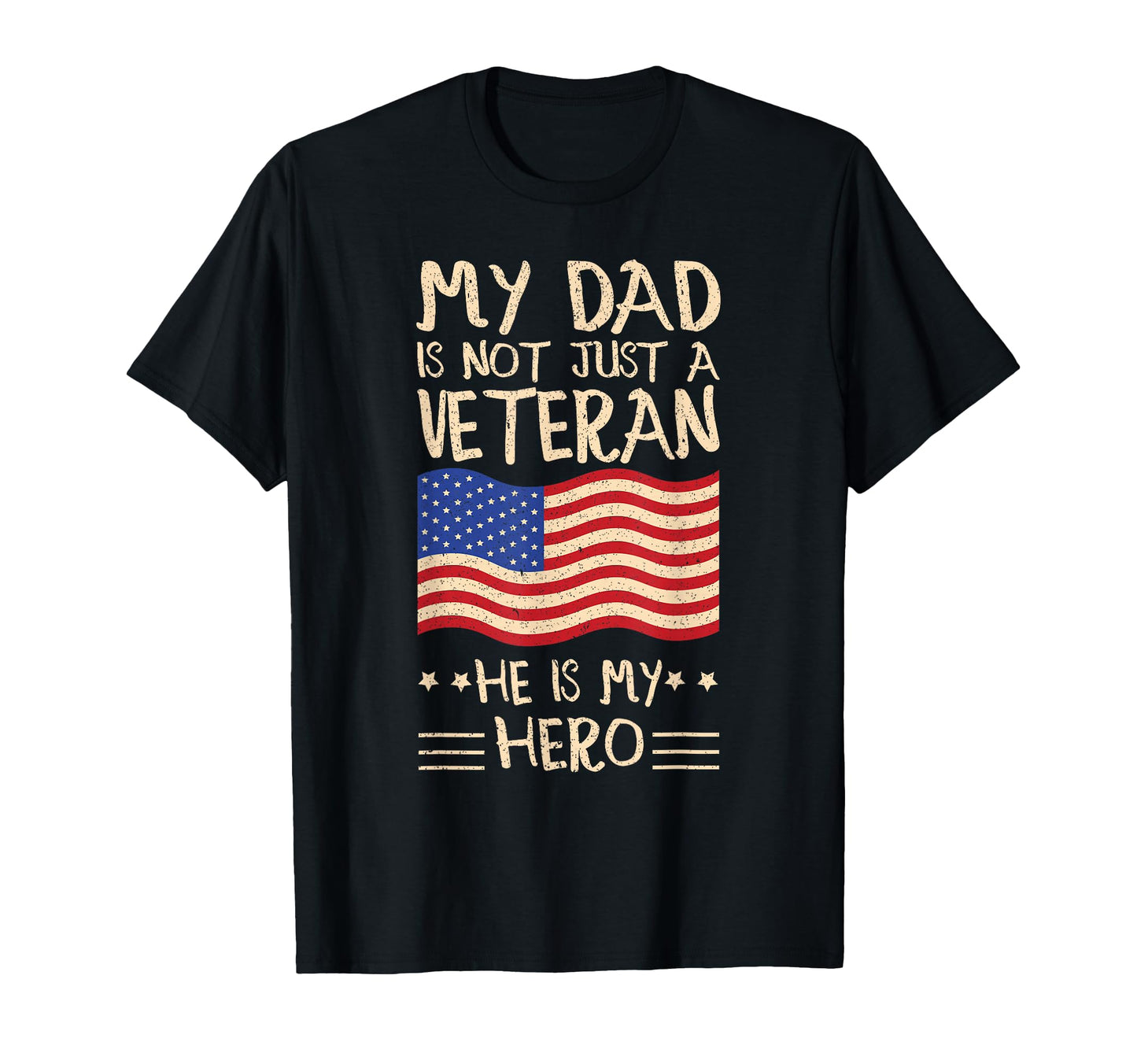 My Dad Is Not Just Veteran Hes My T-Shirt - Fun Novelty Design Men Women - T-Shirt, Sweatshirt, Hoodie