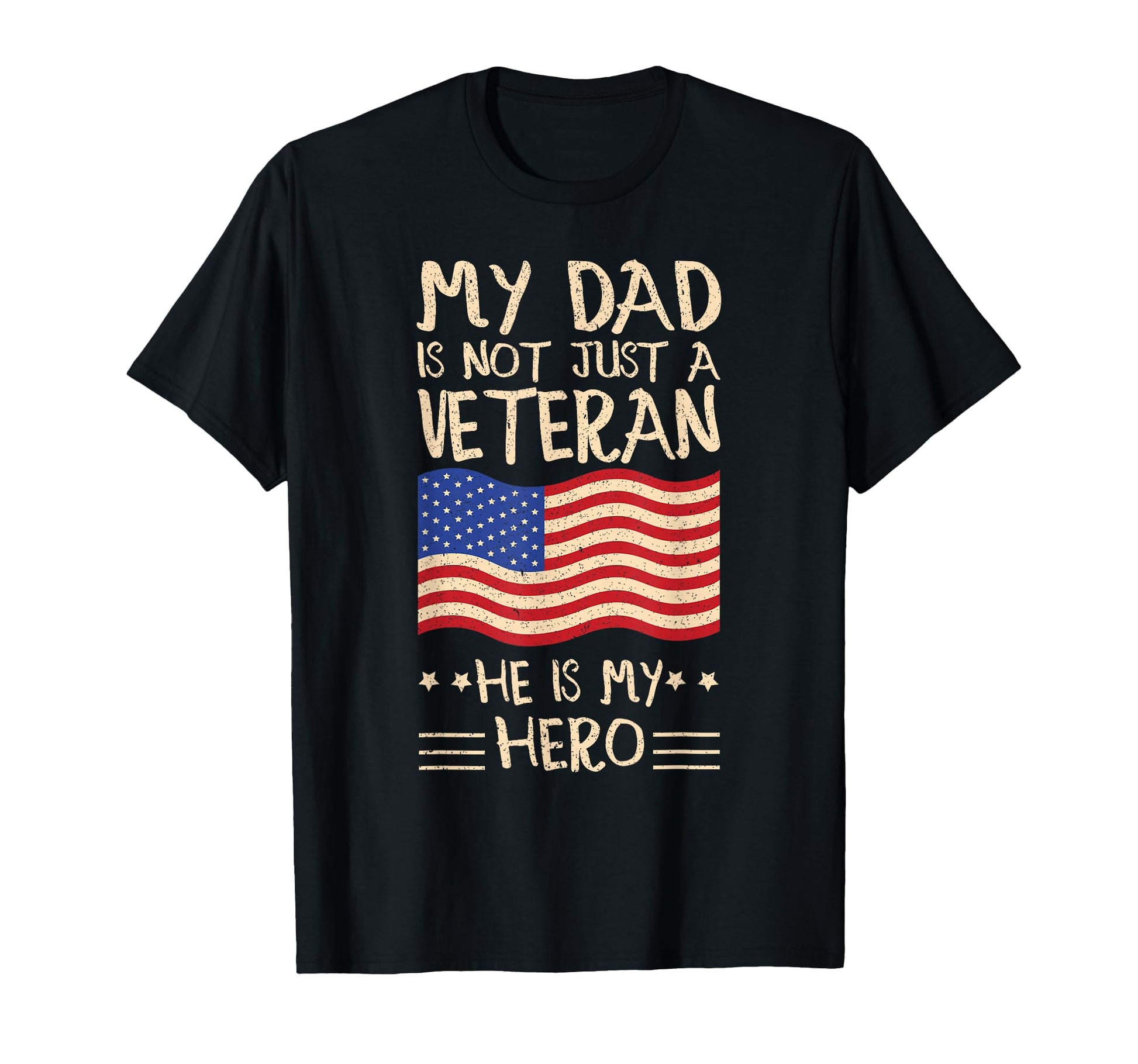 My Dad Is Not Just Veteran Hes My T-Shirt - Fun Novelty Design Men Women - T-Shirt, Sweatshirt, Hoodie