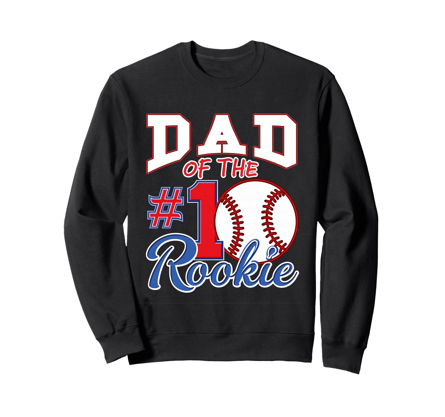 Daddy Dad Number 1 Rookie Baseball Sweatshirt - Trendy Graphic Unisex - T-Shirt, Sweatshirt, Hoodie